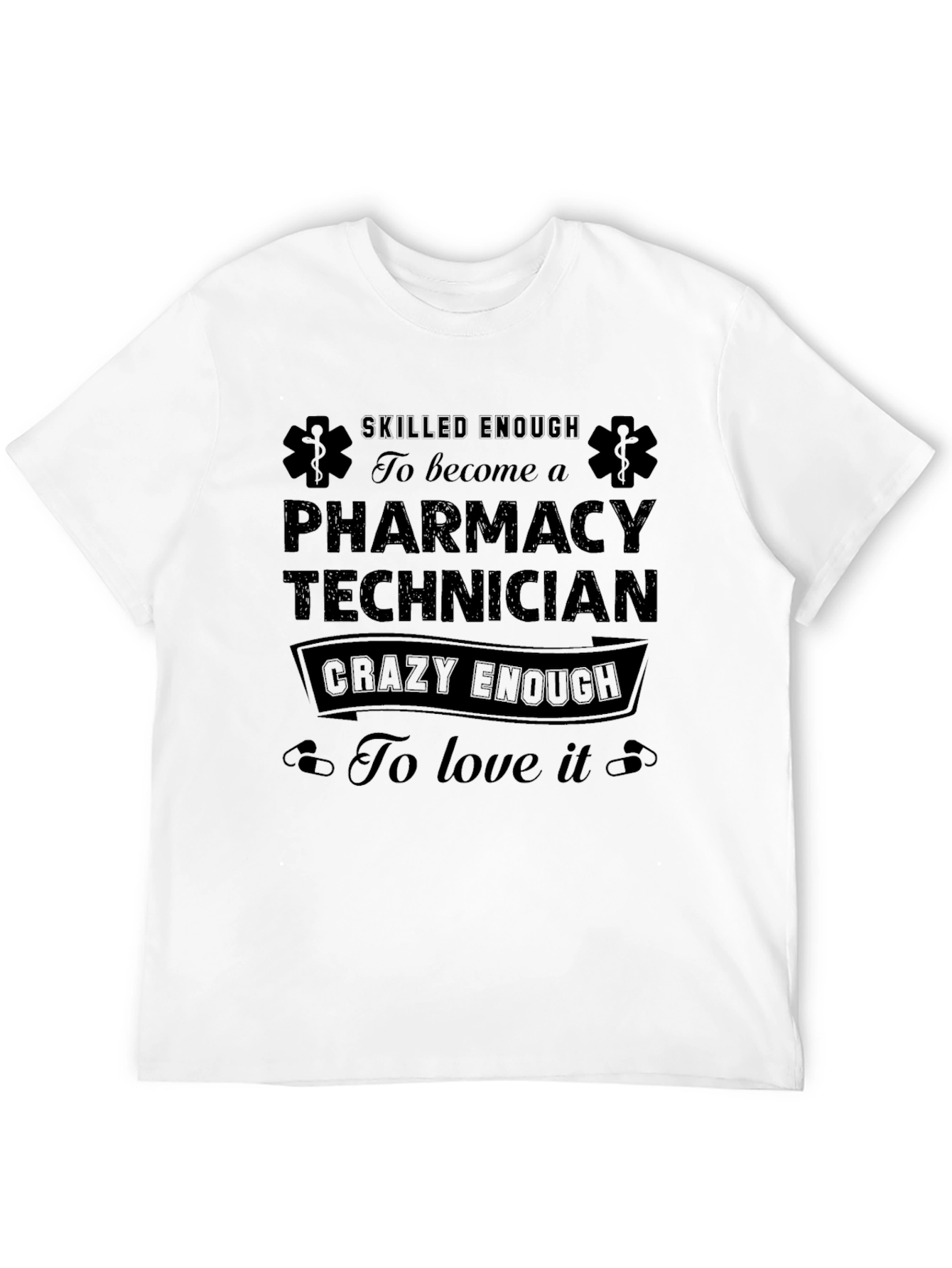 Black Pharmacy Technician T-Shirt - Skilled & Crazy Enough! view 12