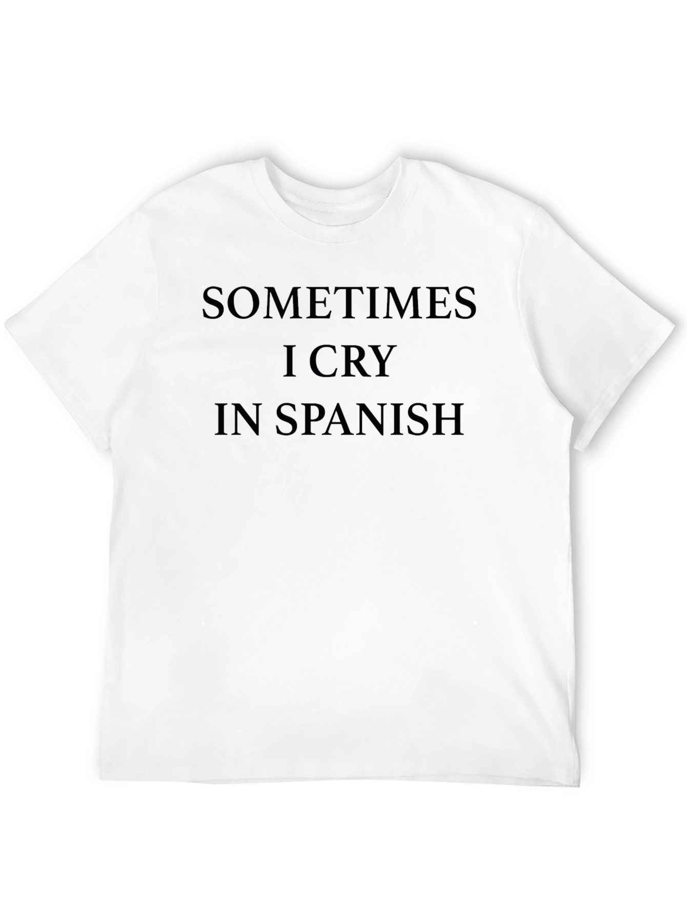 Black Sometimes I Cry In Spanish T-Shirt - Funny Novelty Tee view 12