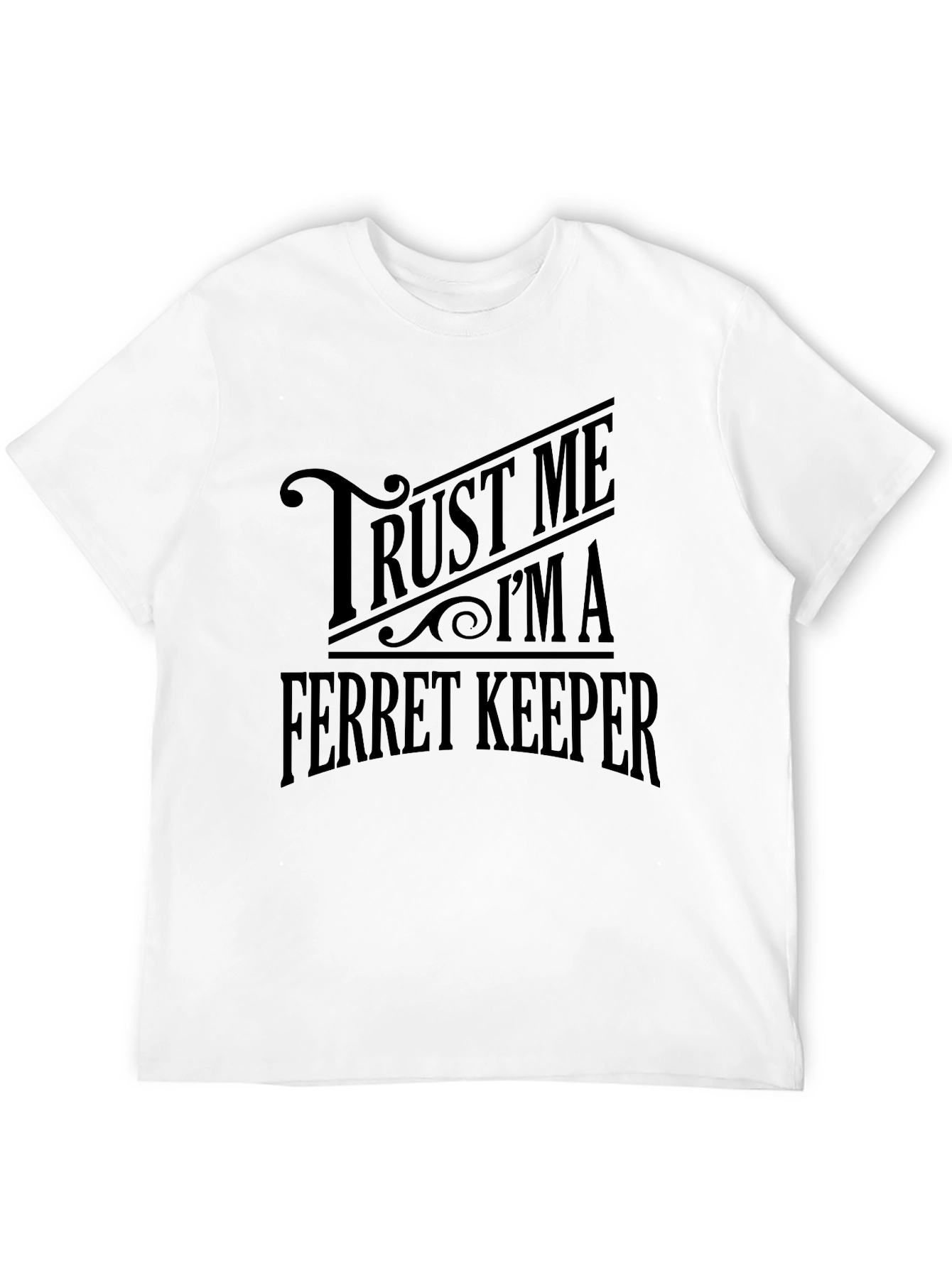 Black Trust Me I'm a Ferret Keeper Black T-Shirt view 12