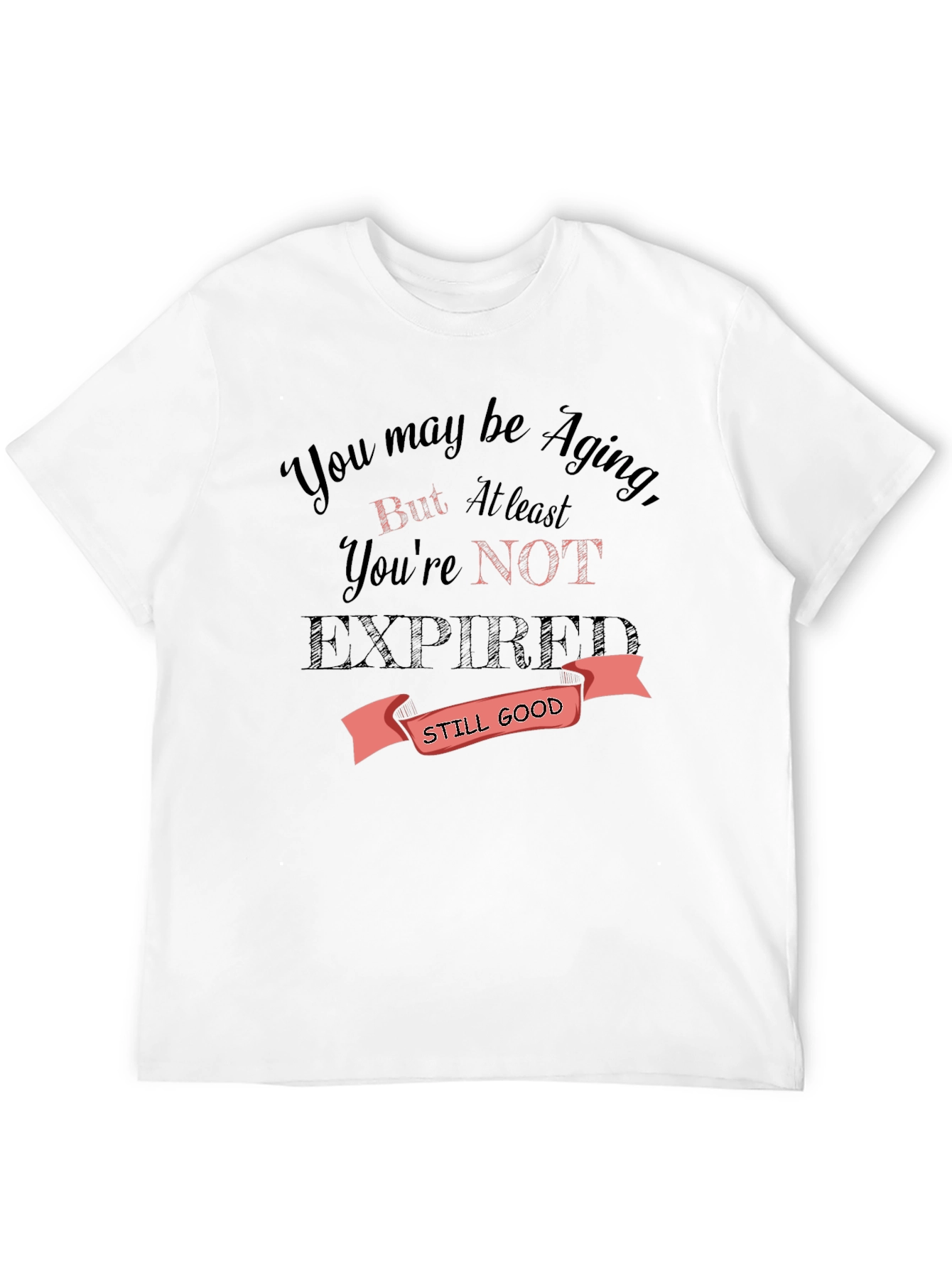 Black Funny Aging T-Shirt - Still Good Gift Idea view 12