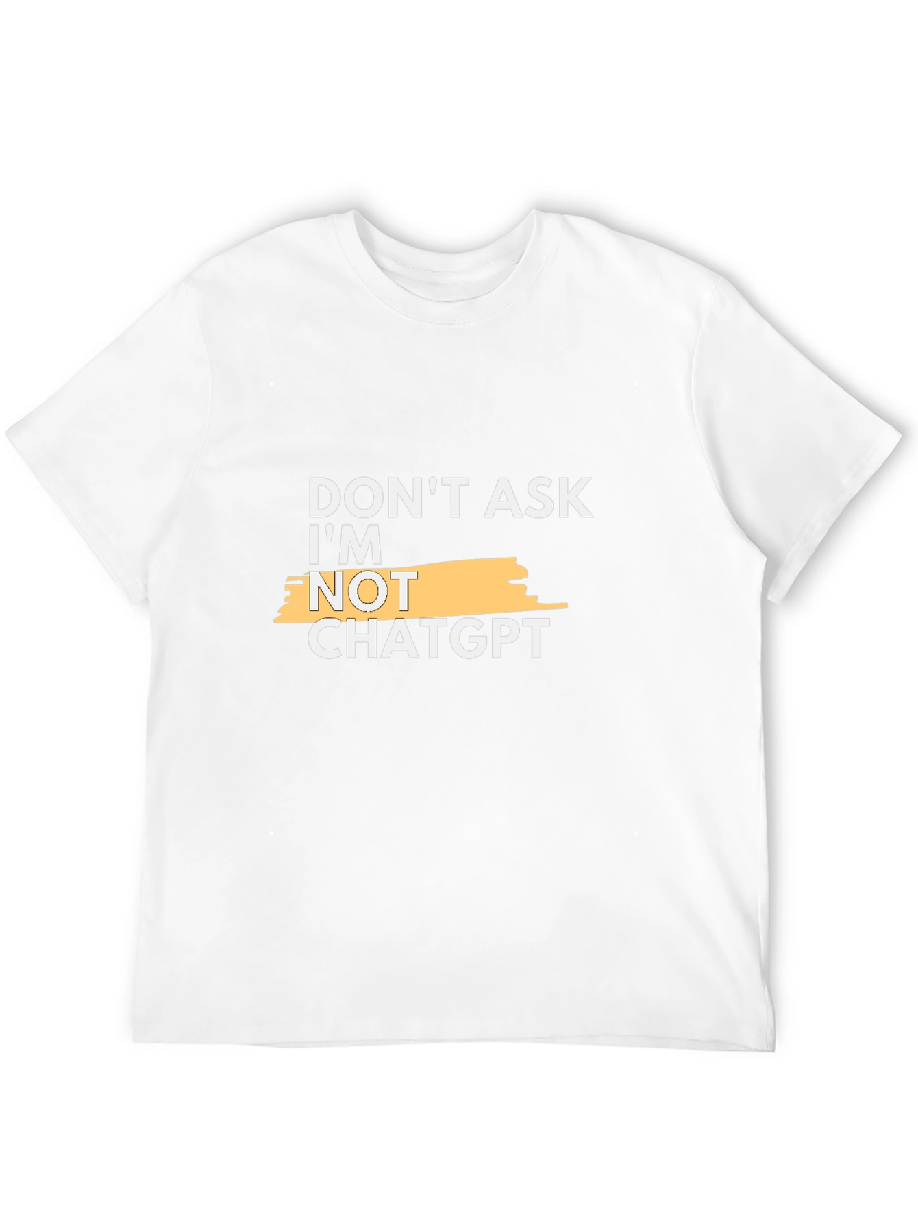 Black Don't Ask, I'm Not ChatGPT Funny Slogan T-Shirt view 12