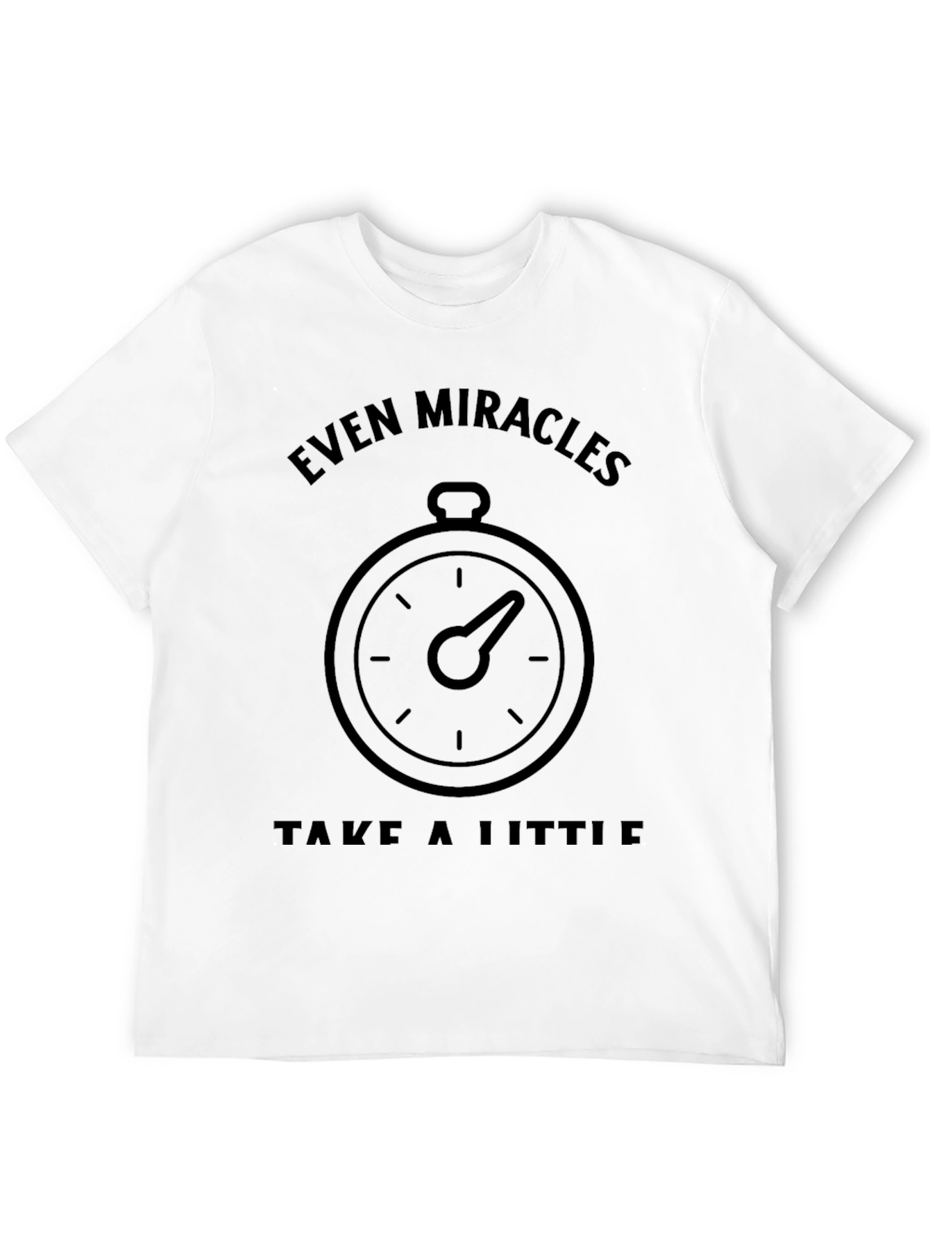 Black Even Miracles Take A Little Time Tee view 12