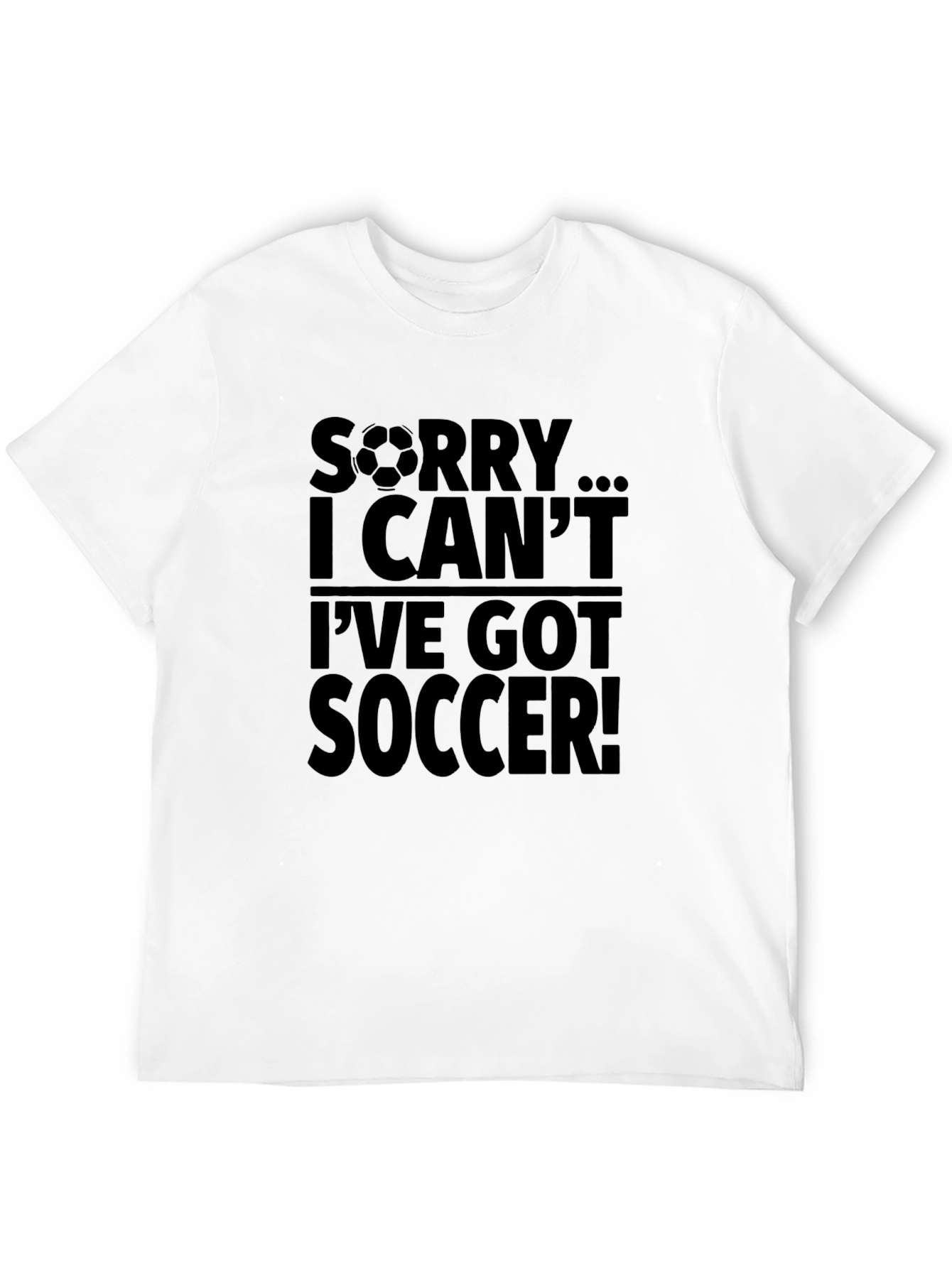 Black Funny Soccer T-Shirt - "Sorry I Can't" view 12