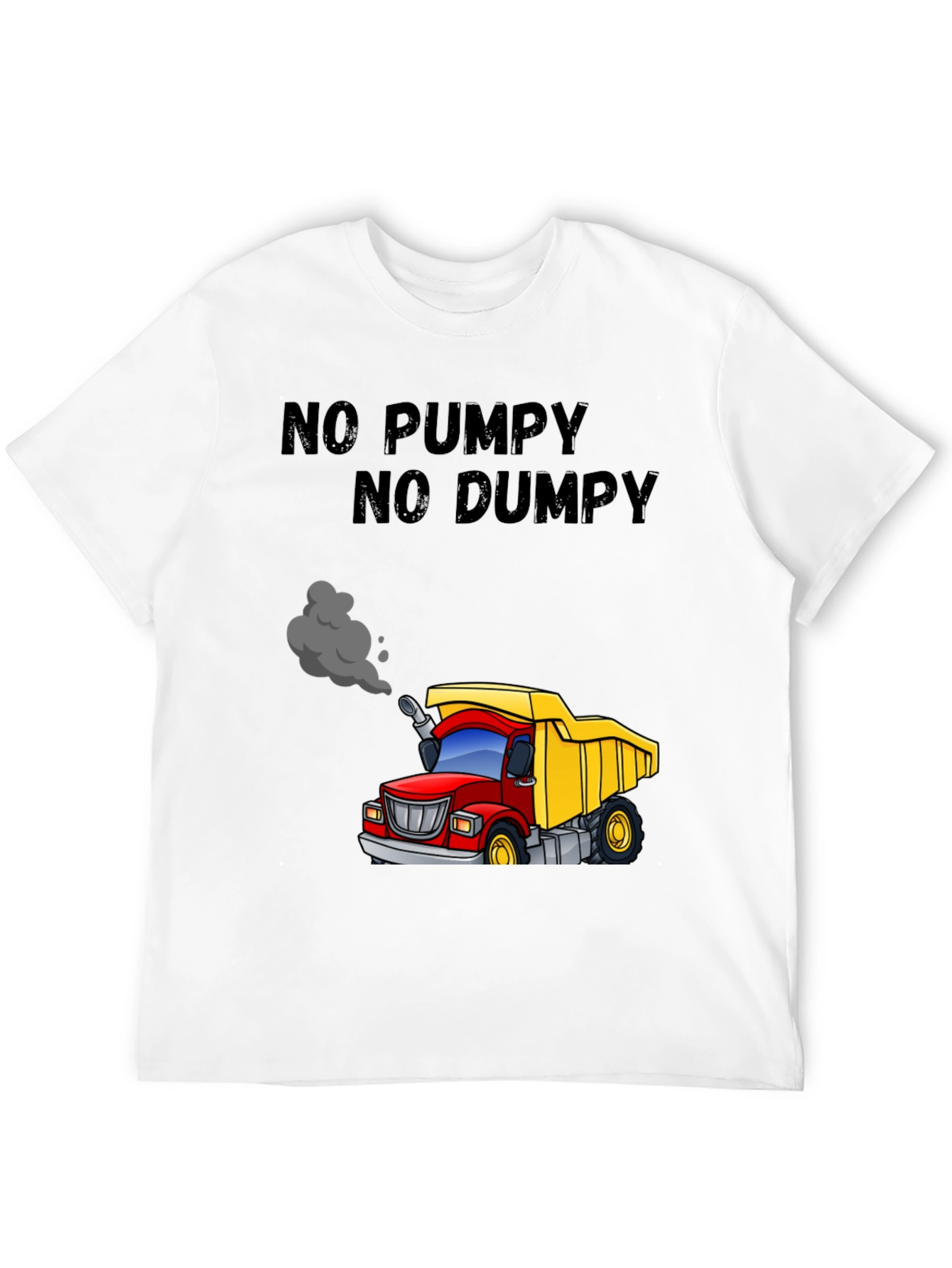 Black No Pumpy No Dumpy Cartoon Truck T-Shirt view 12