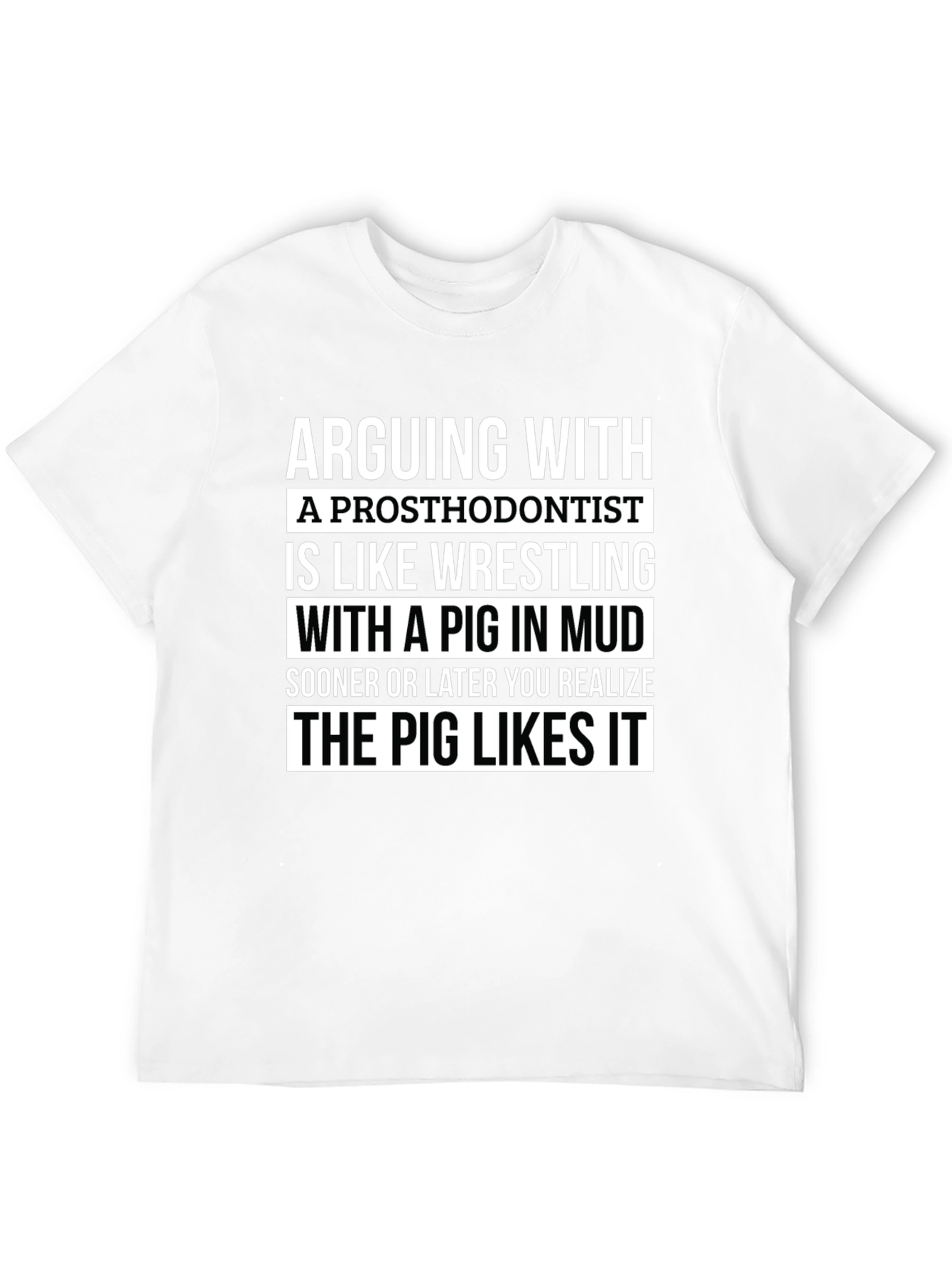 Black Arguing With A Prosthodontist T-Shirt Funny Gift view 12
