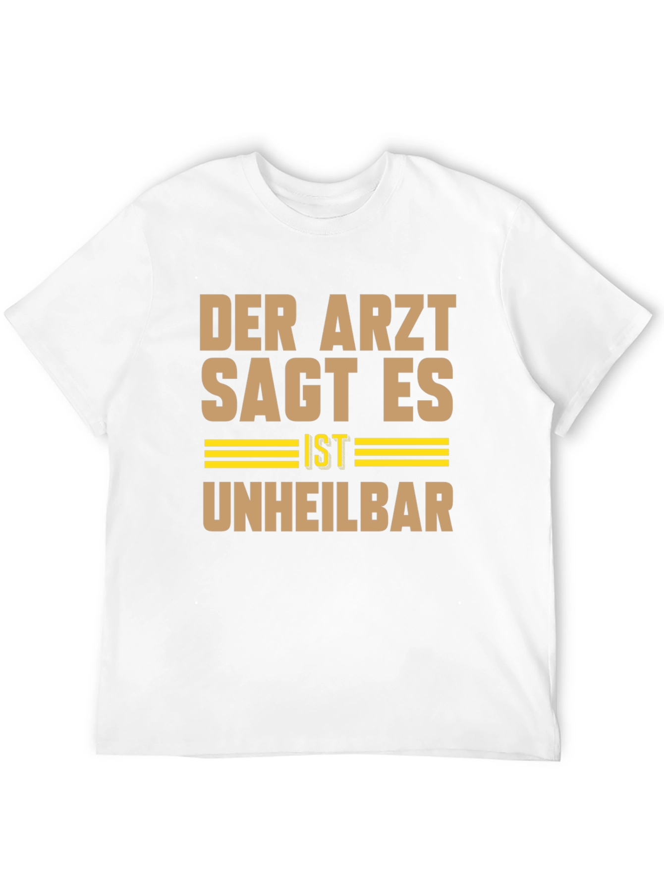 Black Der Arzt Sagt Es Ist Unheilbar Graphic Tee view 12