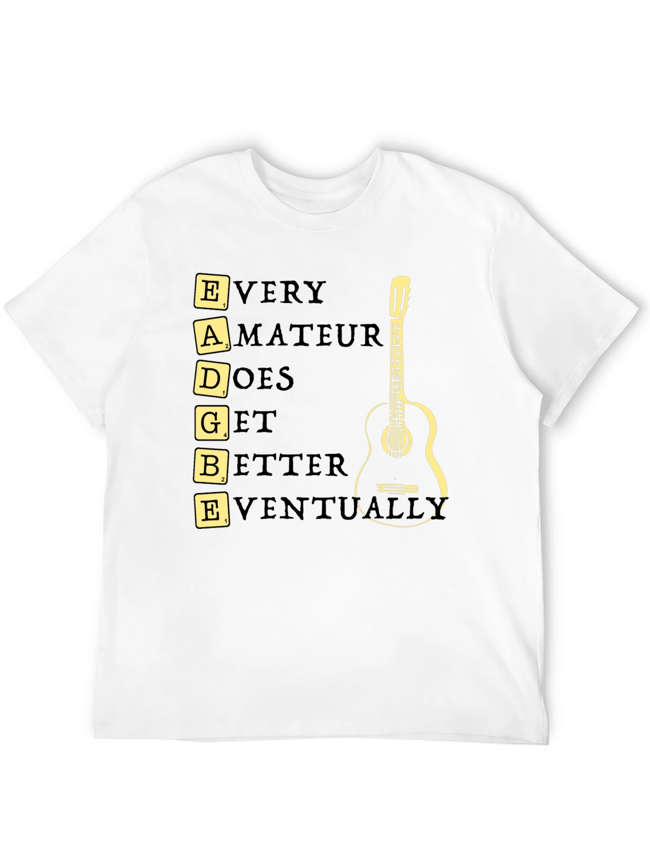 Black Guitar Player T-Shirt: EADGBE - Every Amateur Does Get Better Eventually view 12