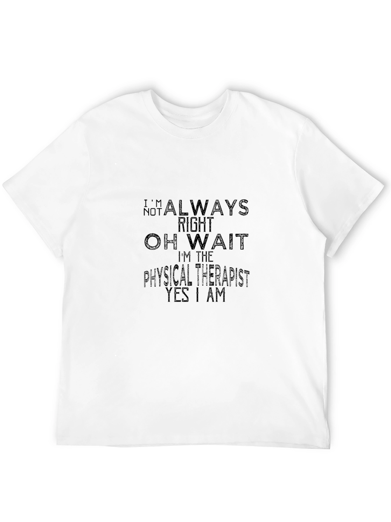 Black Physical Therapist T-Shirt - Always Right Funny Tee view 12