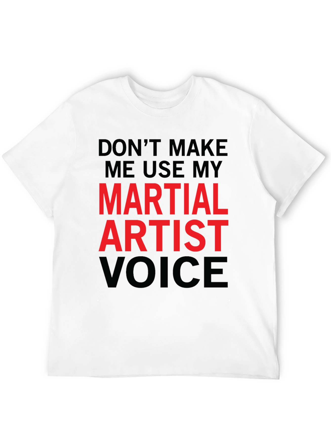 Martial Artist Voice Funny T-Shirt - 12