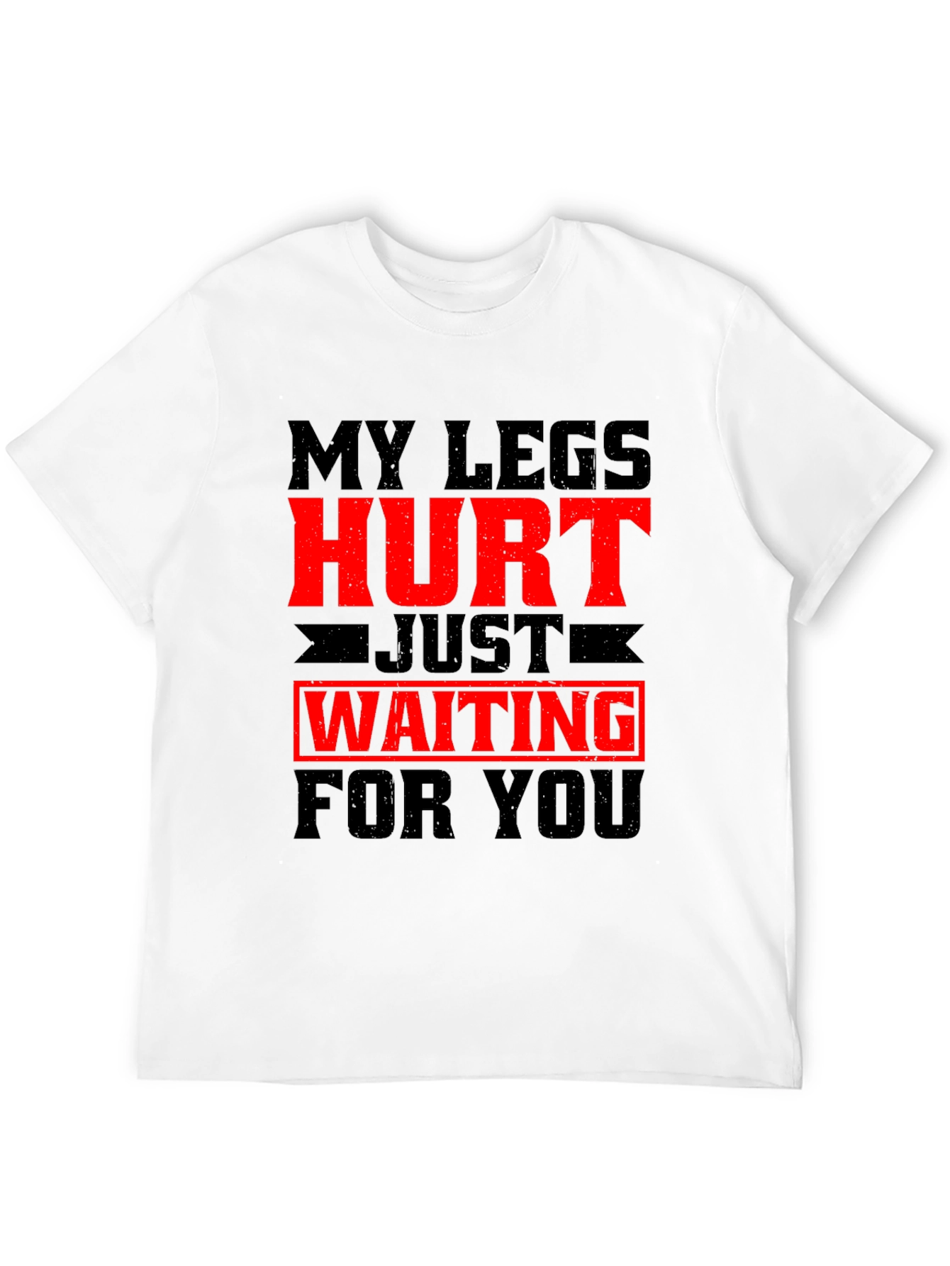 Black My Legs Hurt Waiting for You Graphic Tee view 12