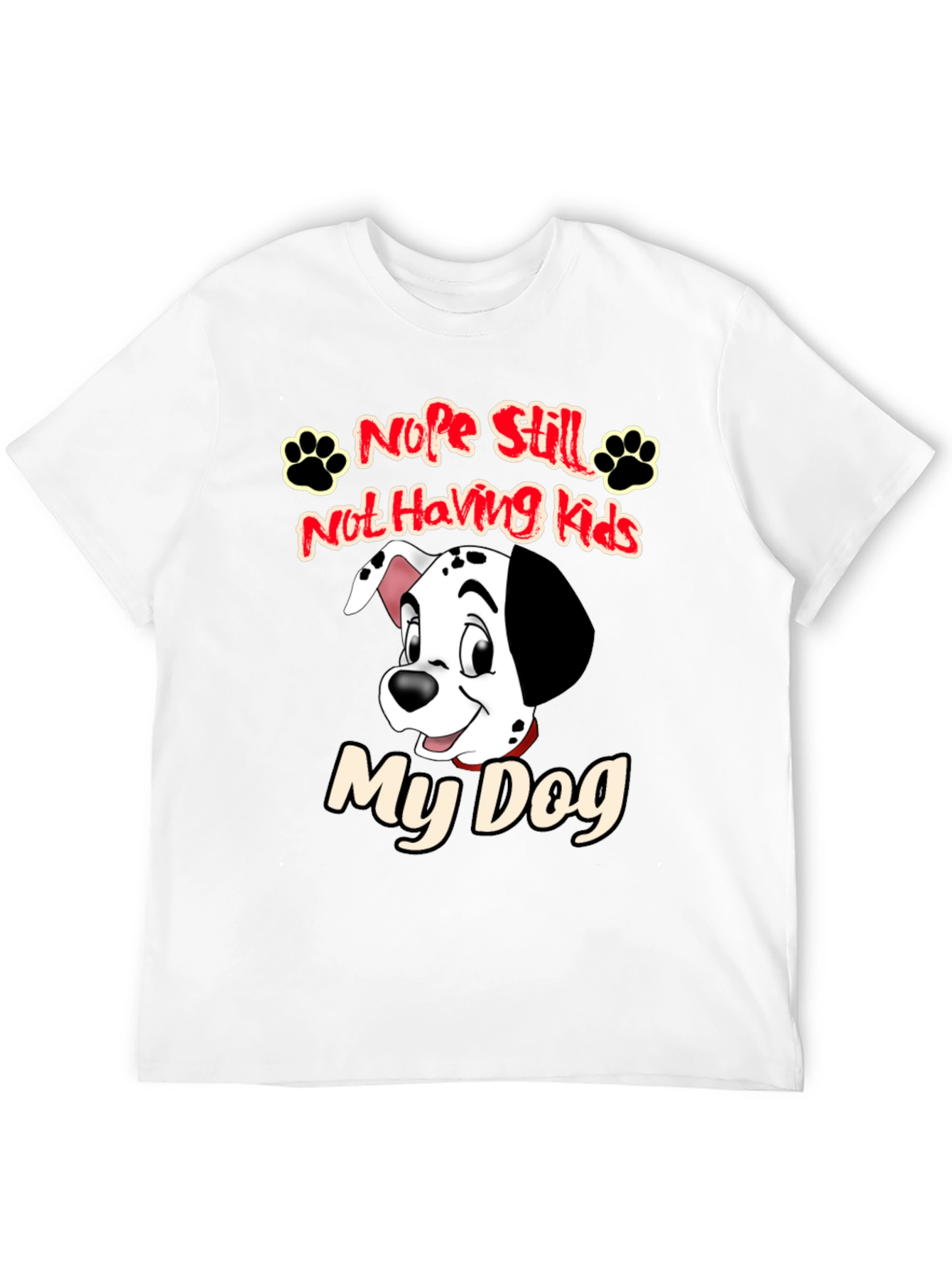 Black Nope Still Not Having Kids My Dog Black T-Shirt view 12