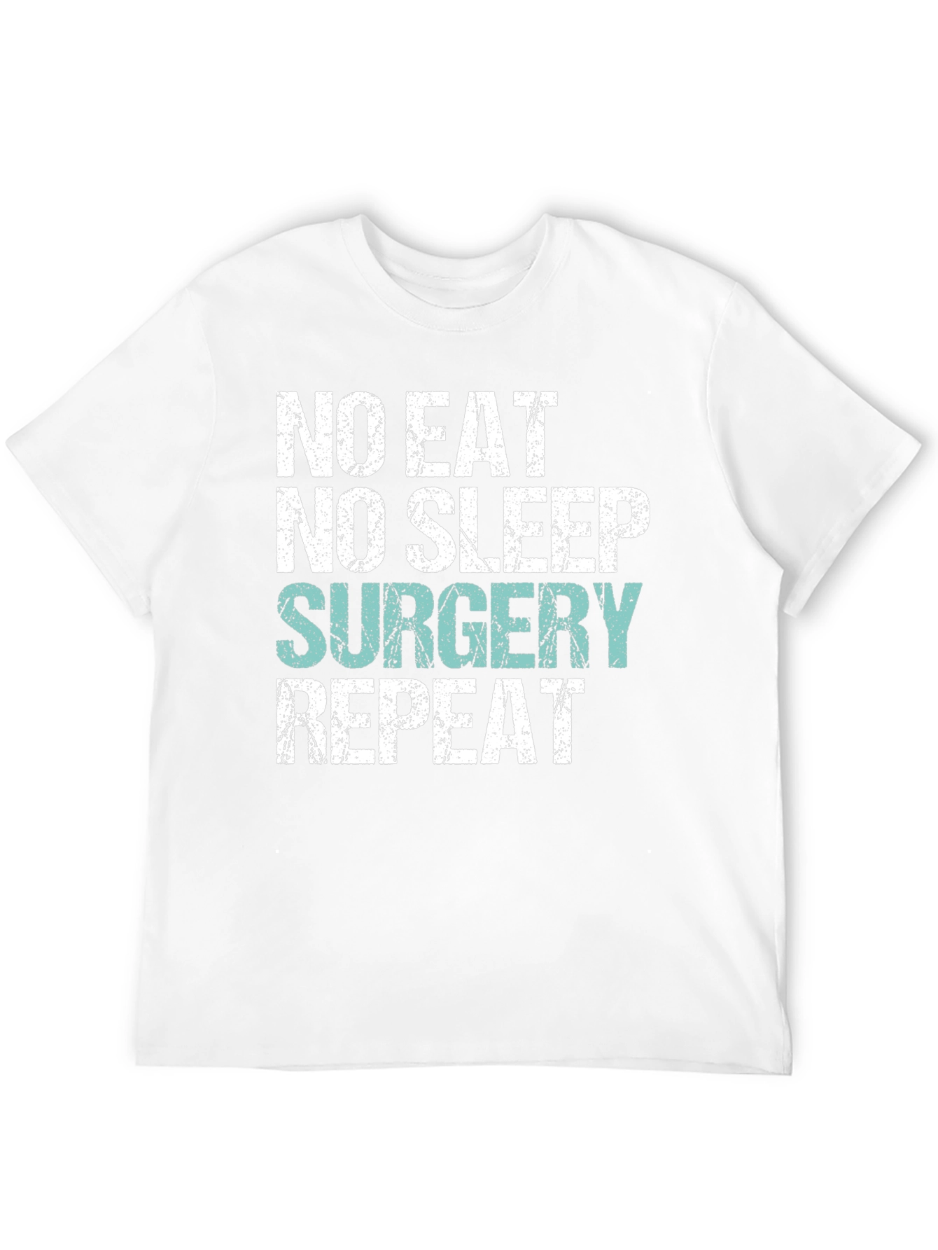 Black No Eat, No Sleep, Surgery, Repeat T-Shirt view 12