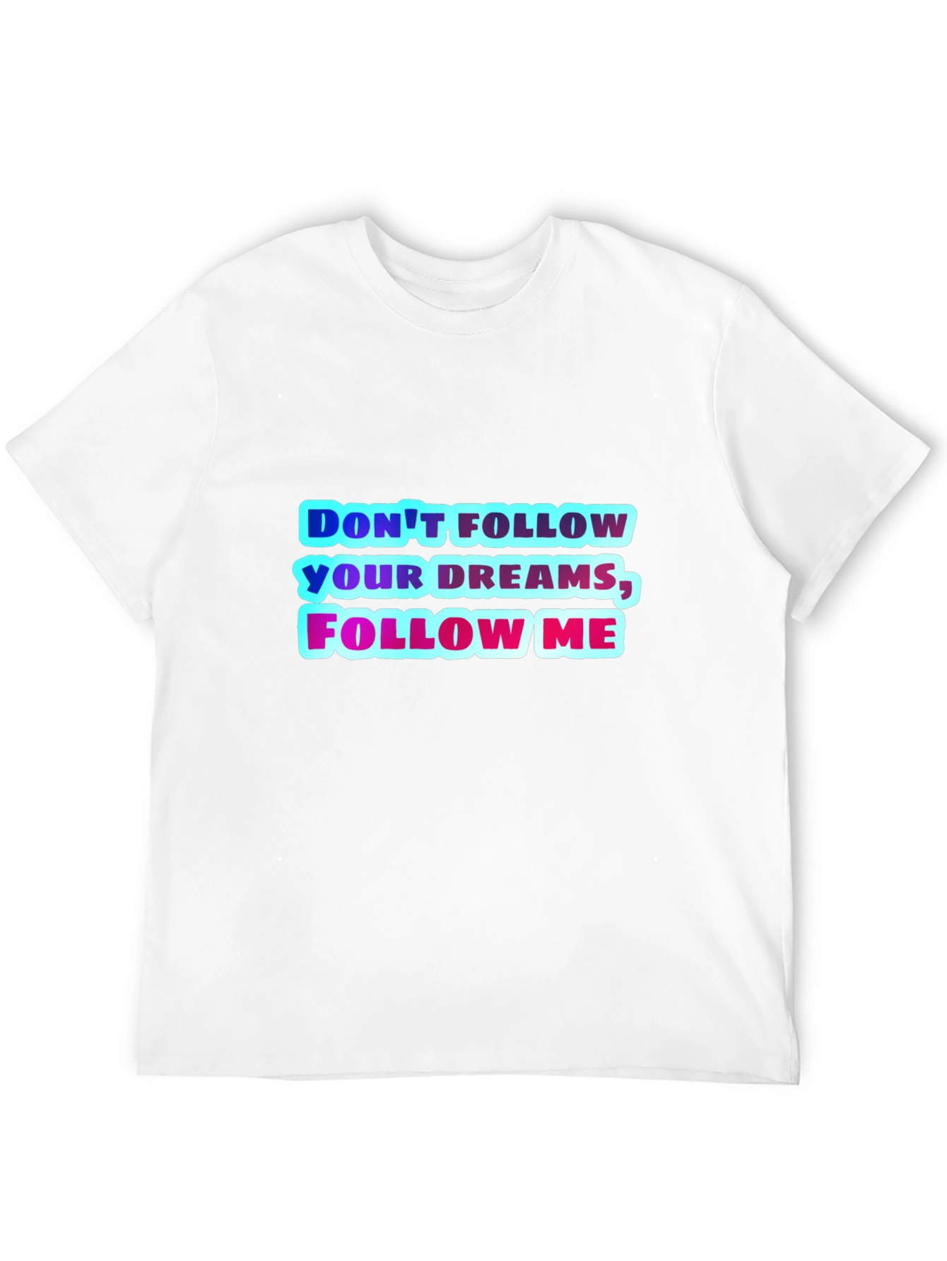 Black Don't Follow Your Dreams, Follow Me Graphic Tee view 12