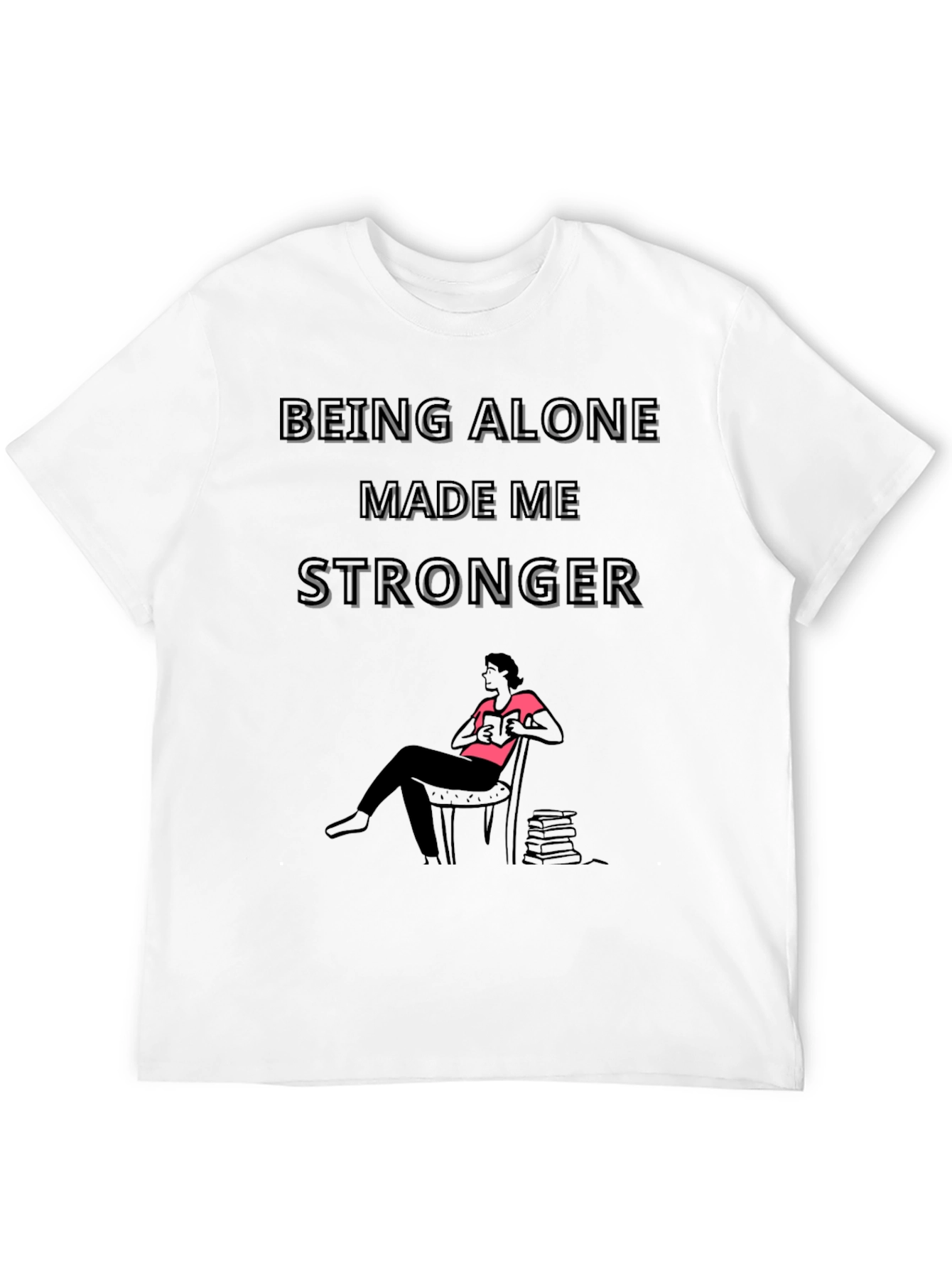 Black Being Alone Made Me Stronger Graphic Tee view 12