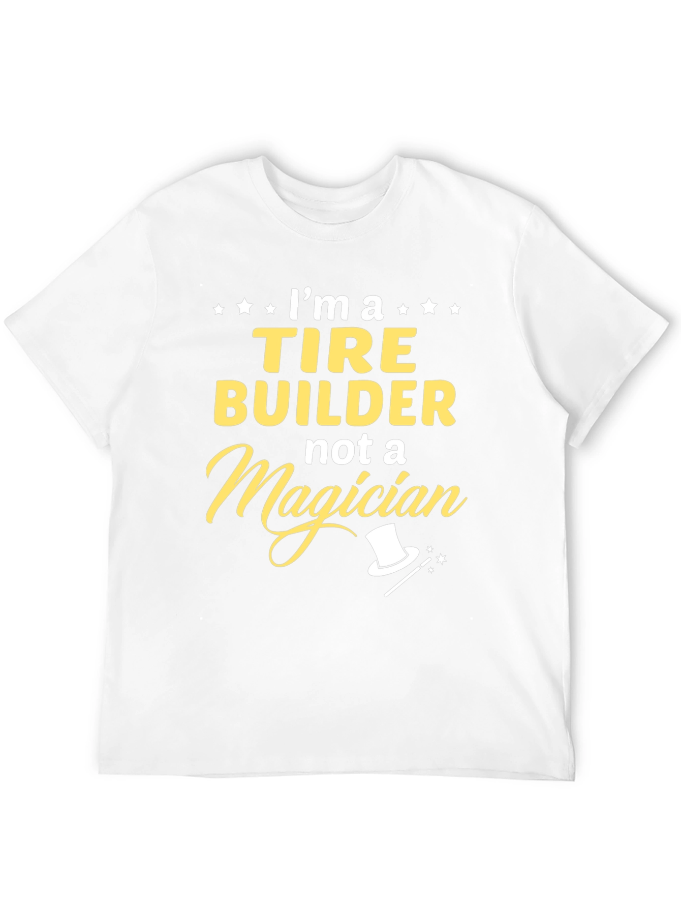 Black Tire Builder T-Shirt - Not a Magician Funny Job Tee view 12