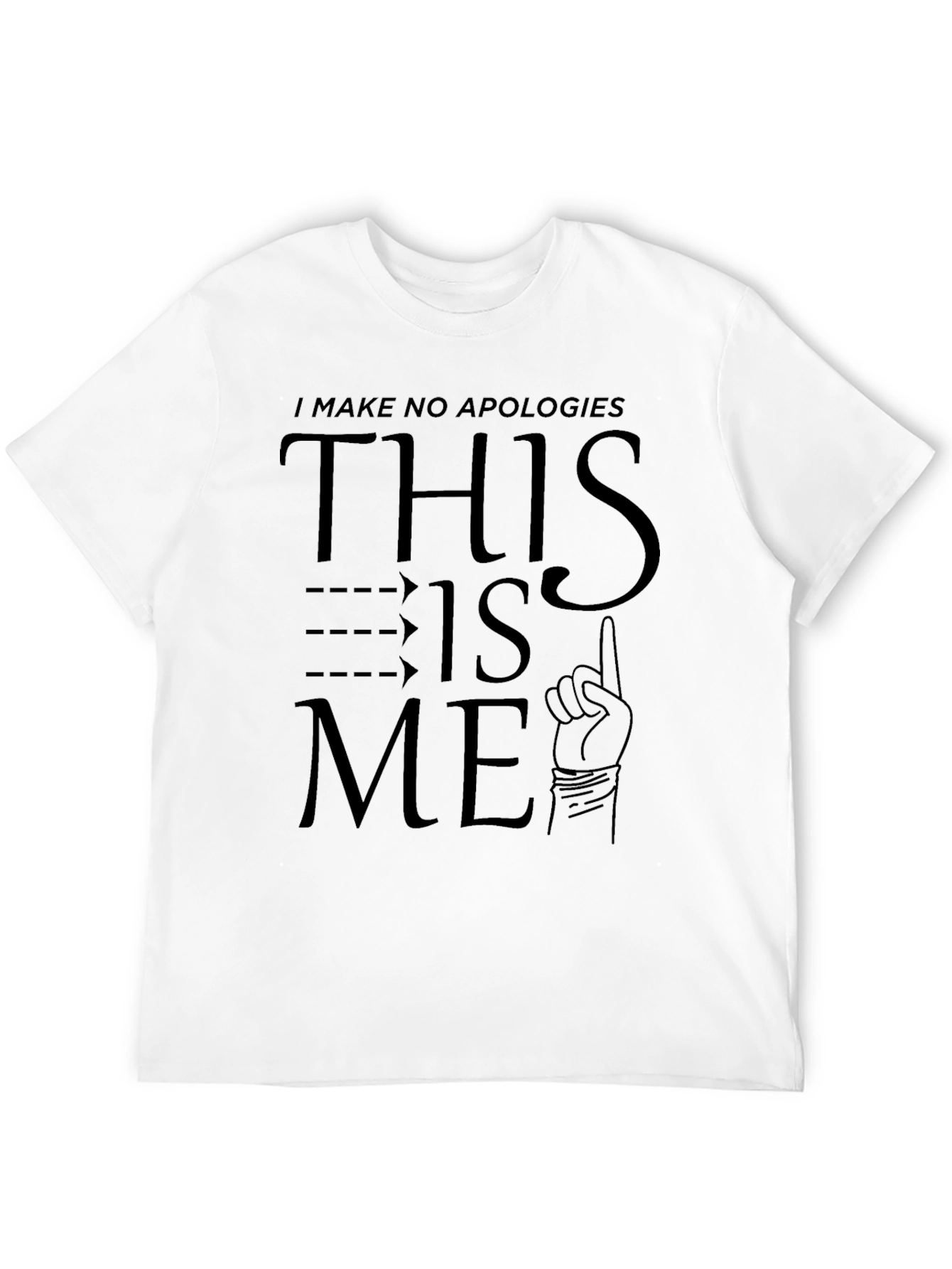 Black I Make No Apologies T-Shirt - This Is Me - Black view 12