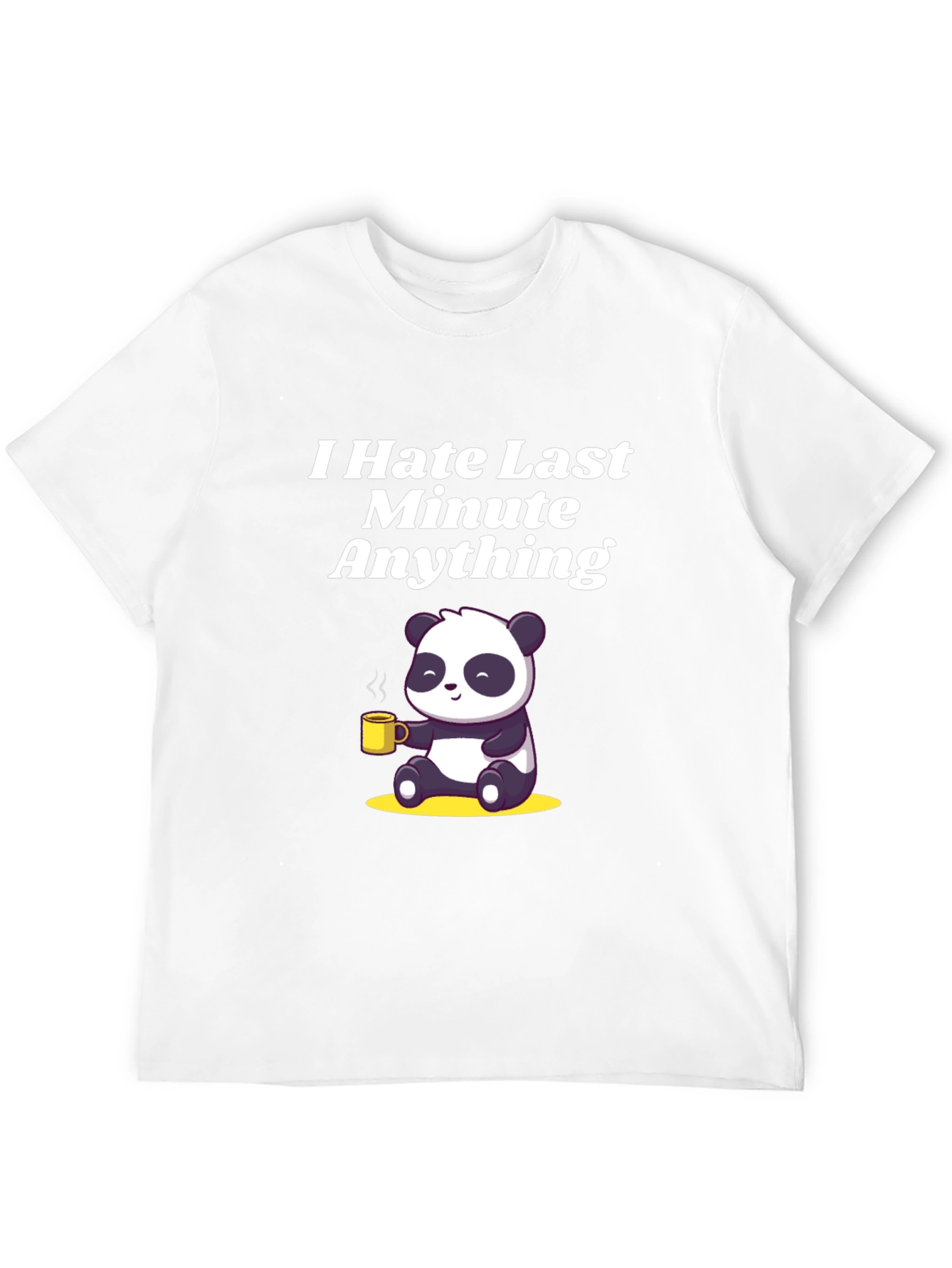 Black I Hate Last Minute Anything Panda T-Shirt view 12