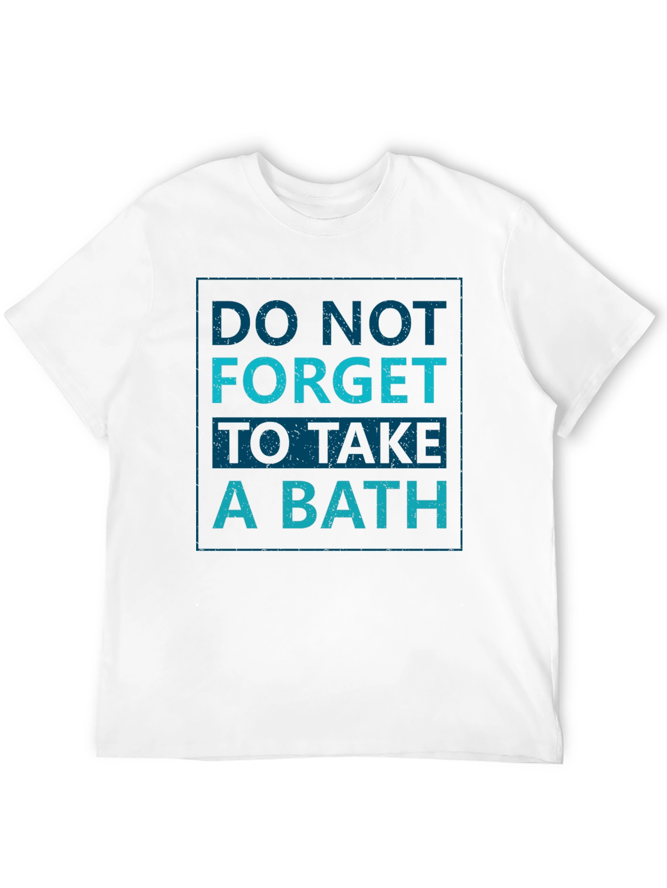 Black Do Not Forget To Take A Bath - Novelty Graphic T-Shirt view 12