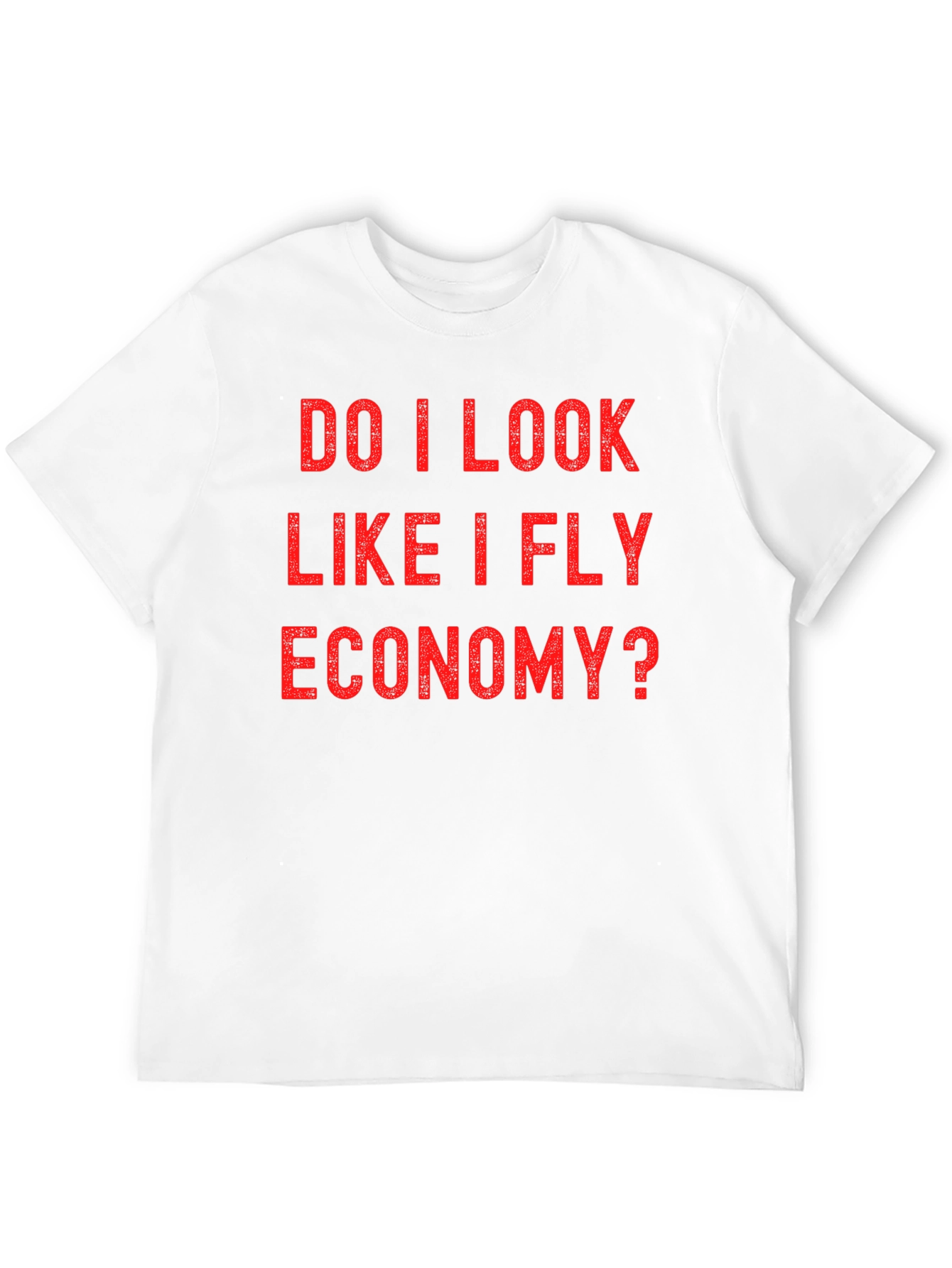 Black Do I Look Like I Fly Economy? Graphic Tee view 12