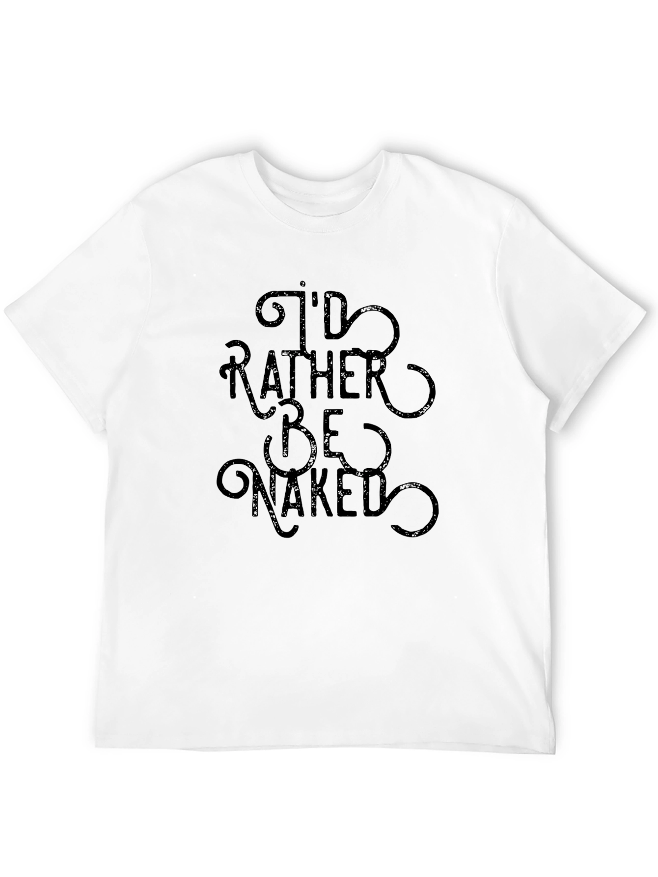 Black I'd Rather Be Naked Graphic Tee - Soft Cotton Blend view 12