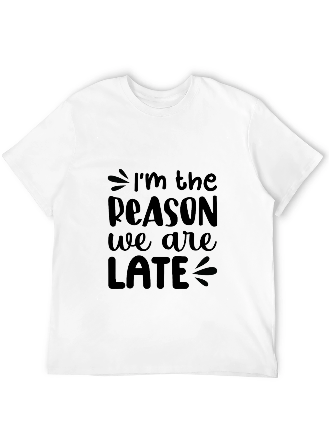 Black Funny "I'm The Reason We Are Late" Black T-Shirt view 12