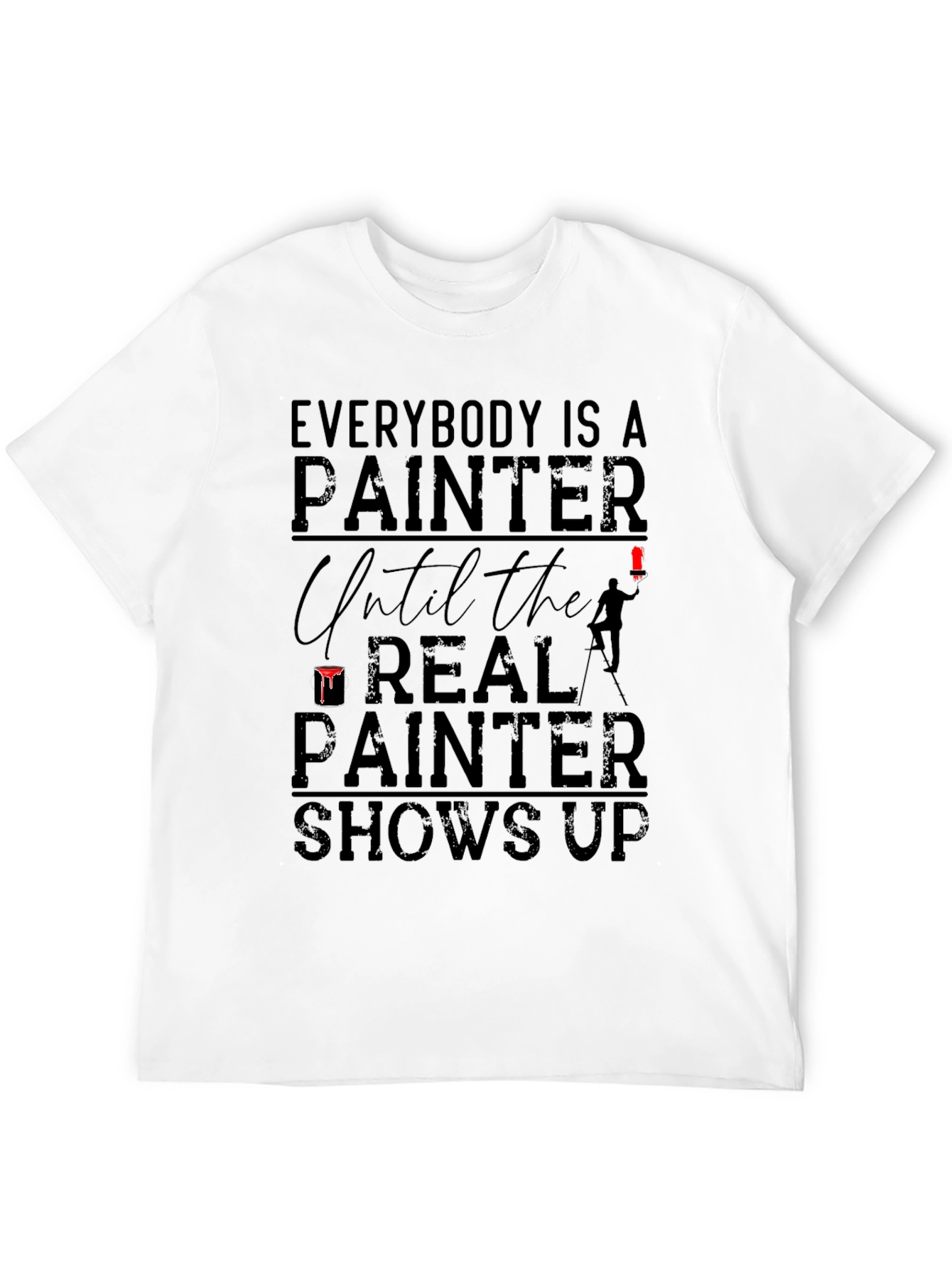 Black Everybody Is A Painter T-Shirt - Funny Gift Idea view 12
