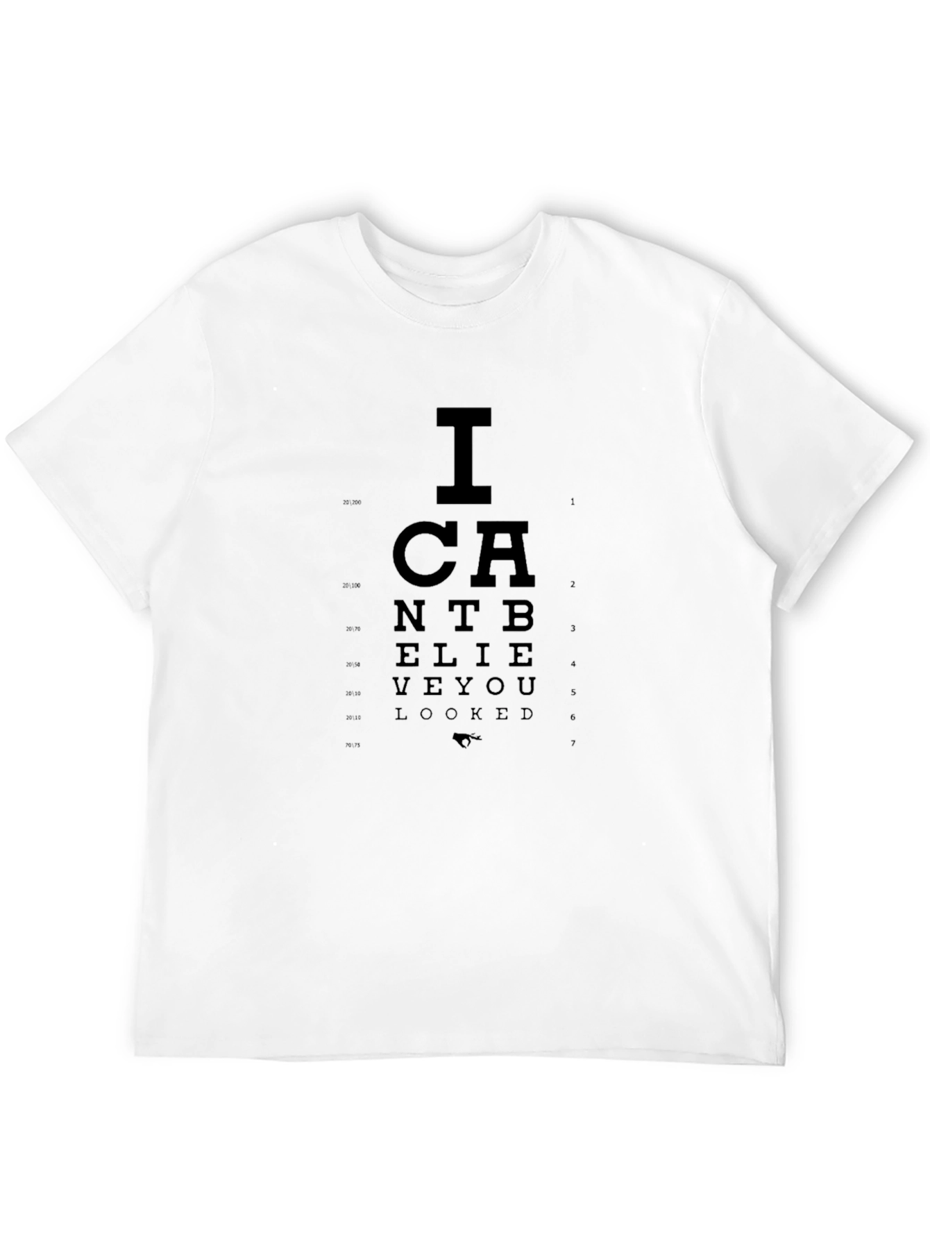 Black I Can't Believe You Eye Chart T-Shirt view 12