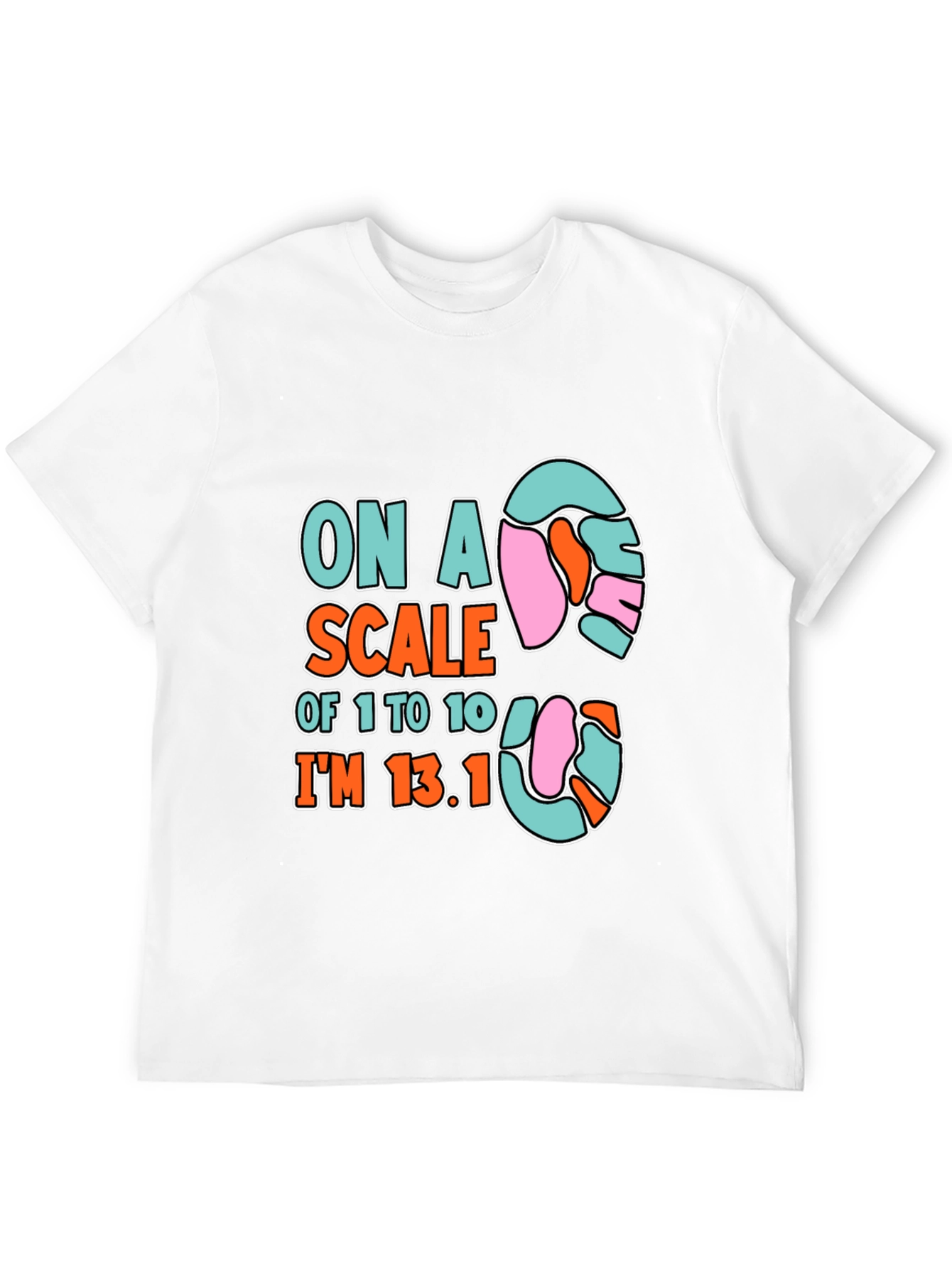 Black Marathon Humor T-Shirt: On a Scale of 1 to 10, I'm 13.1 view 12