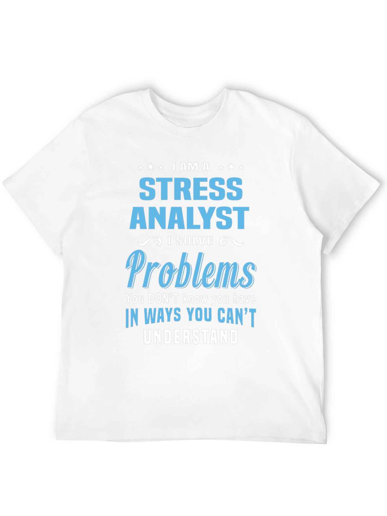 Black Stress Analyst T-Shirt: Solving Problems Unseen view 12