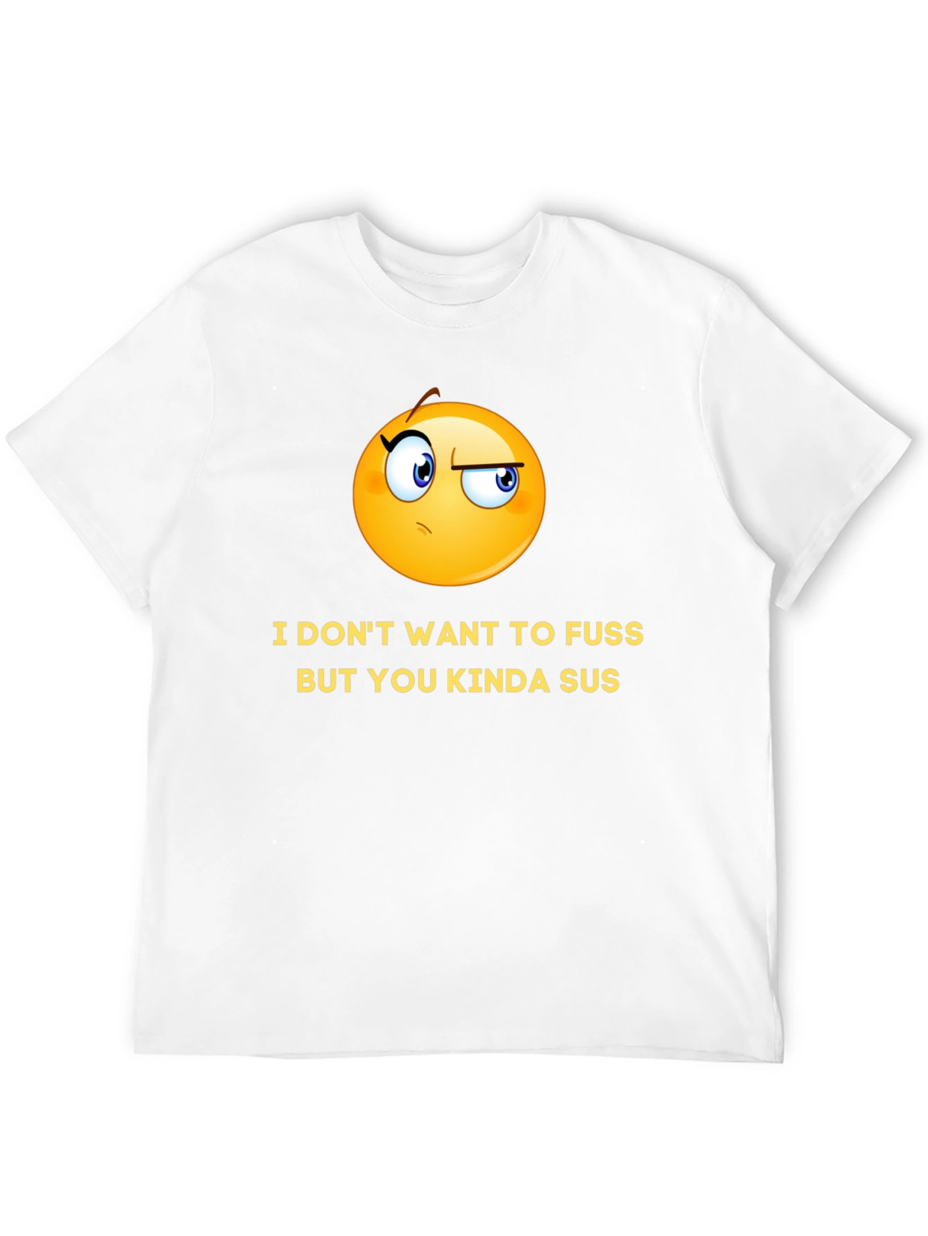 Black Funny Graphic T-Shirt - I Don't Want to Fuss, But You Kinda Sus view 12