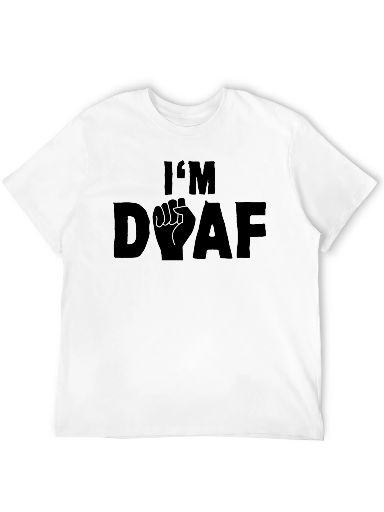Black I'm Deaf T-Shirt - Graphic Design view 12