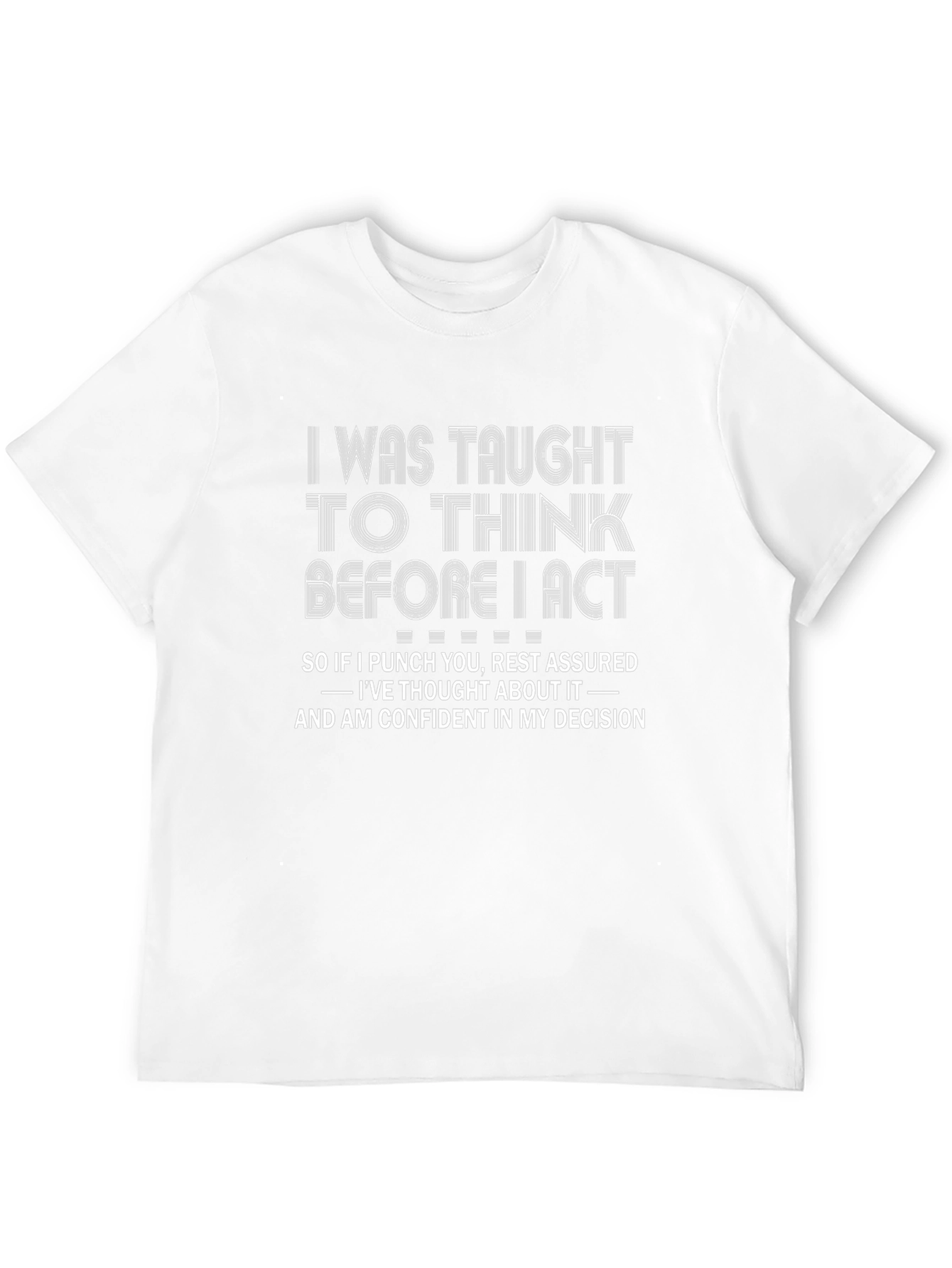 Black Think Before I Act Graphic Tee - Funny T-Shirt view 12