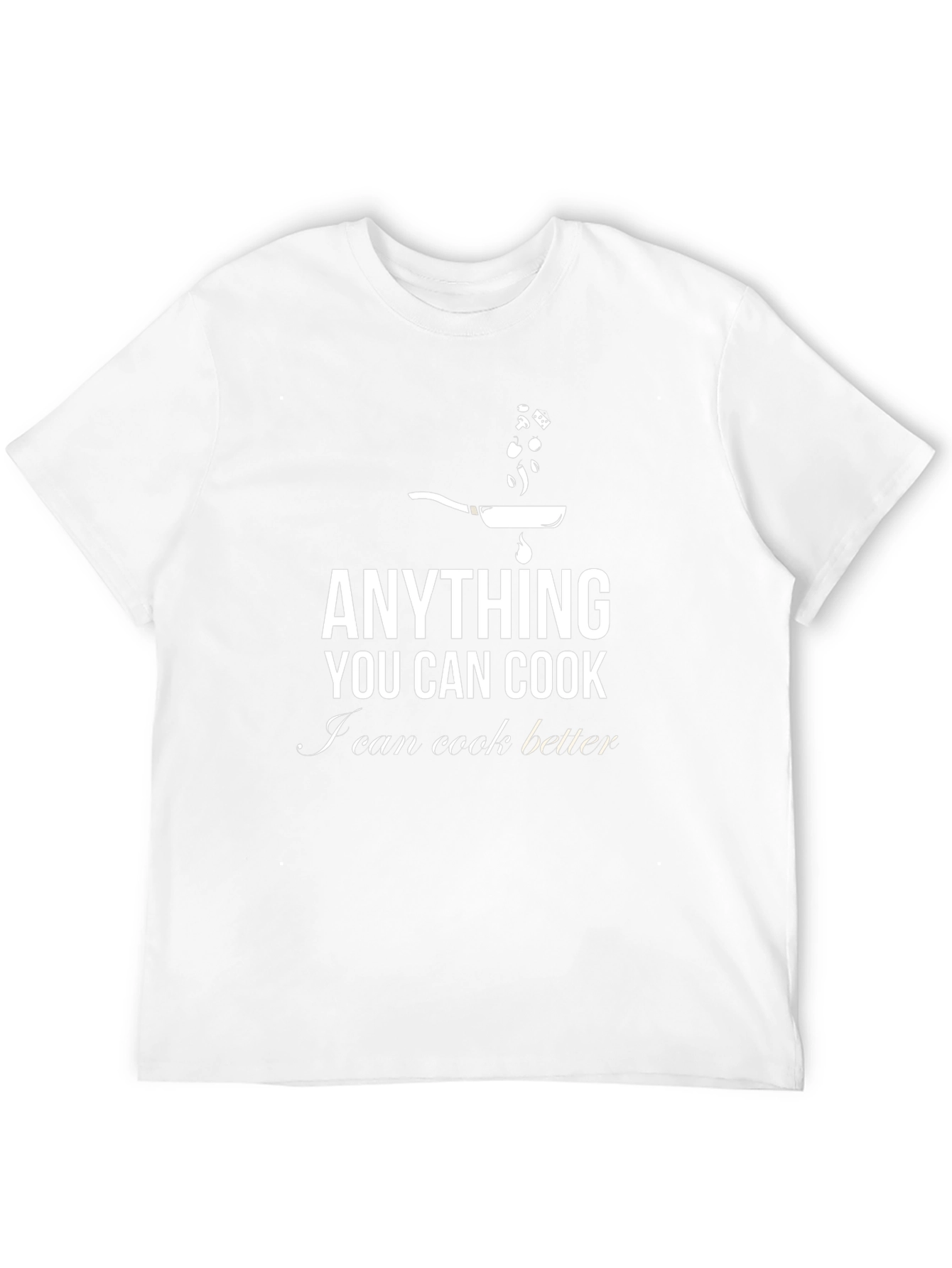 Black Funny Chef T-Shirt - Anything You Can Cook I Can Cook Better view 12
