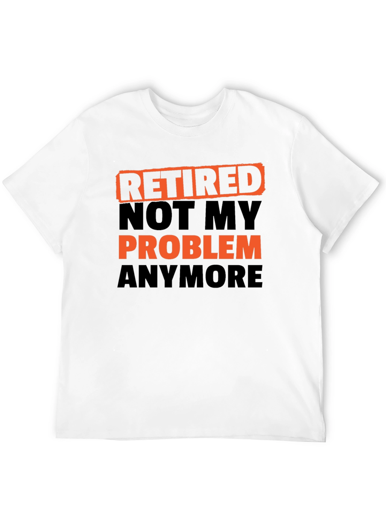 Black Retired Not My Problem Anymore T-Shirt view 12