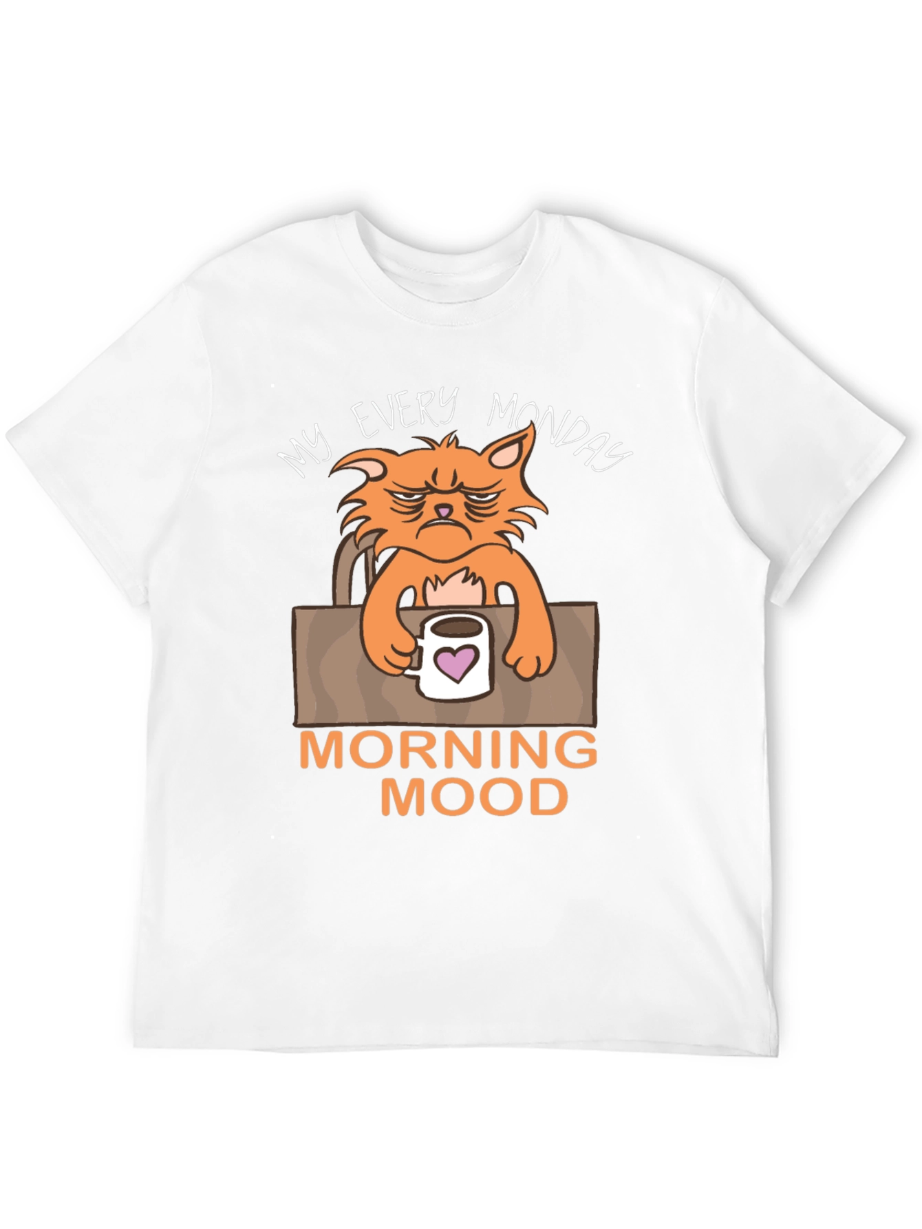 My Every Monday Morning Mood T-Shirt - 12