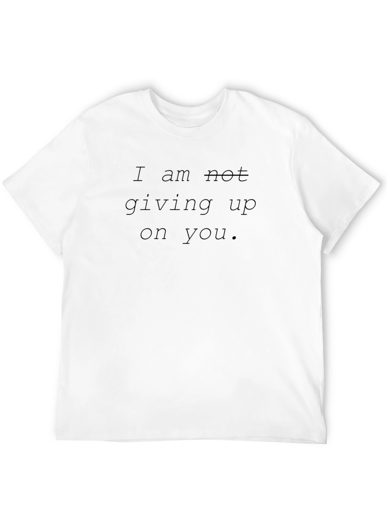 Black Inspirational Graphic Tee - 'I am not giving up on you.' view 12
