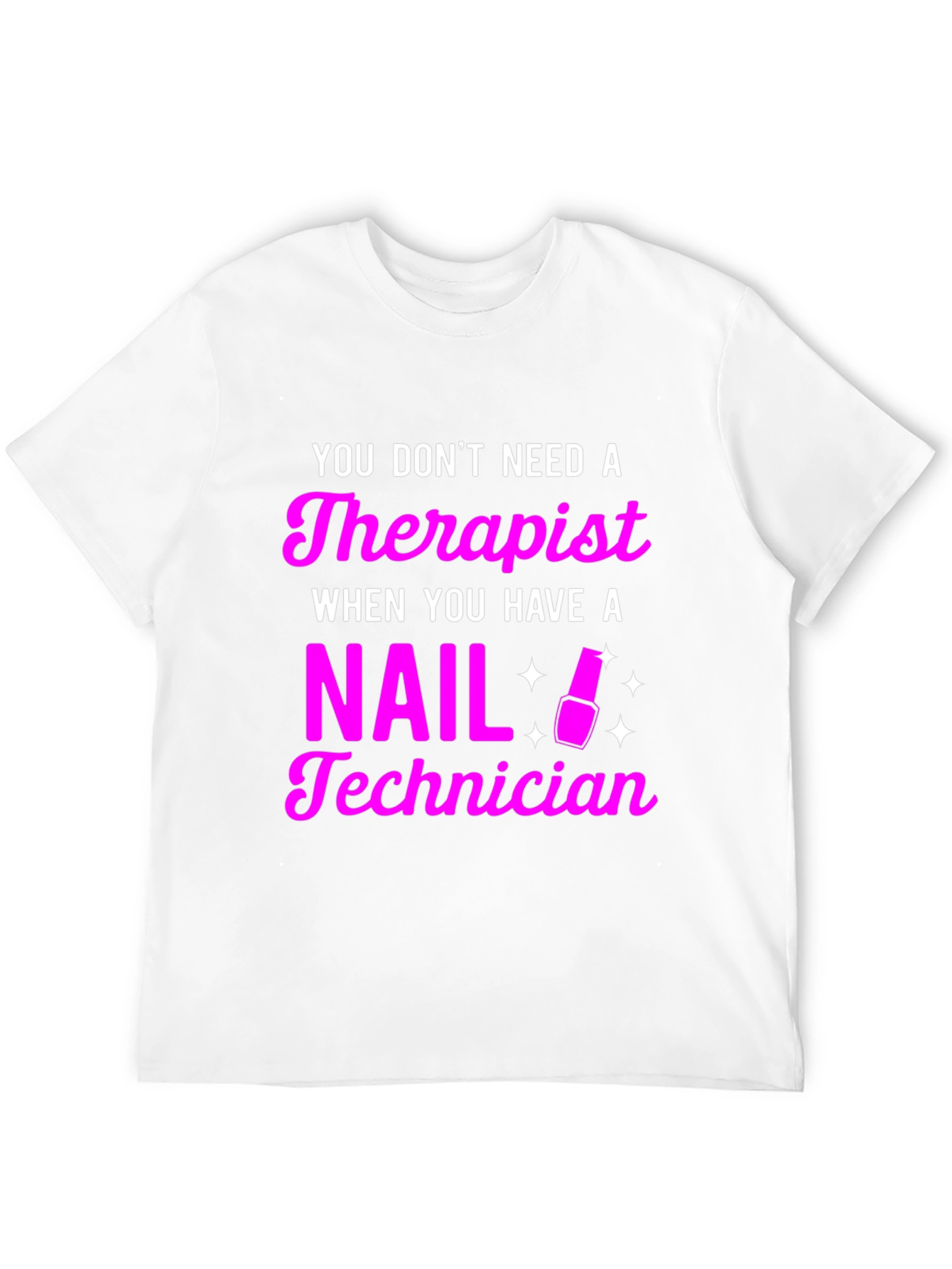 Nail Technician Therapist Funny Black T-Shirt - 12