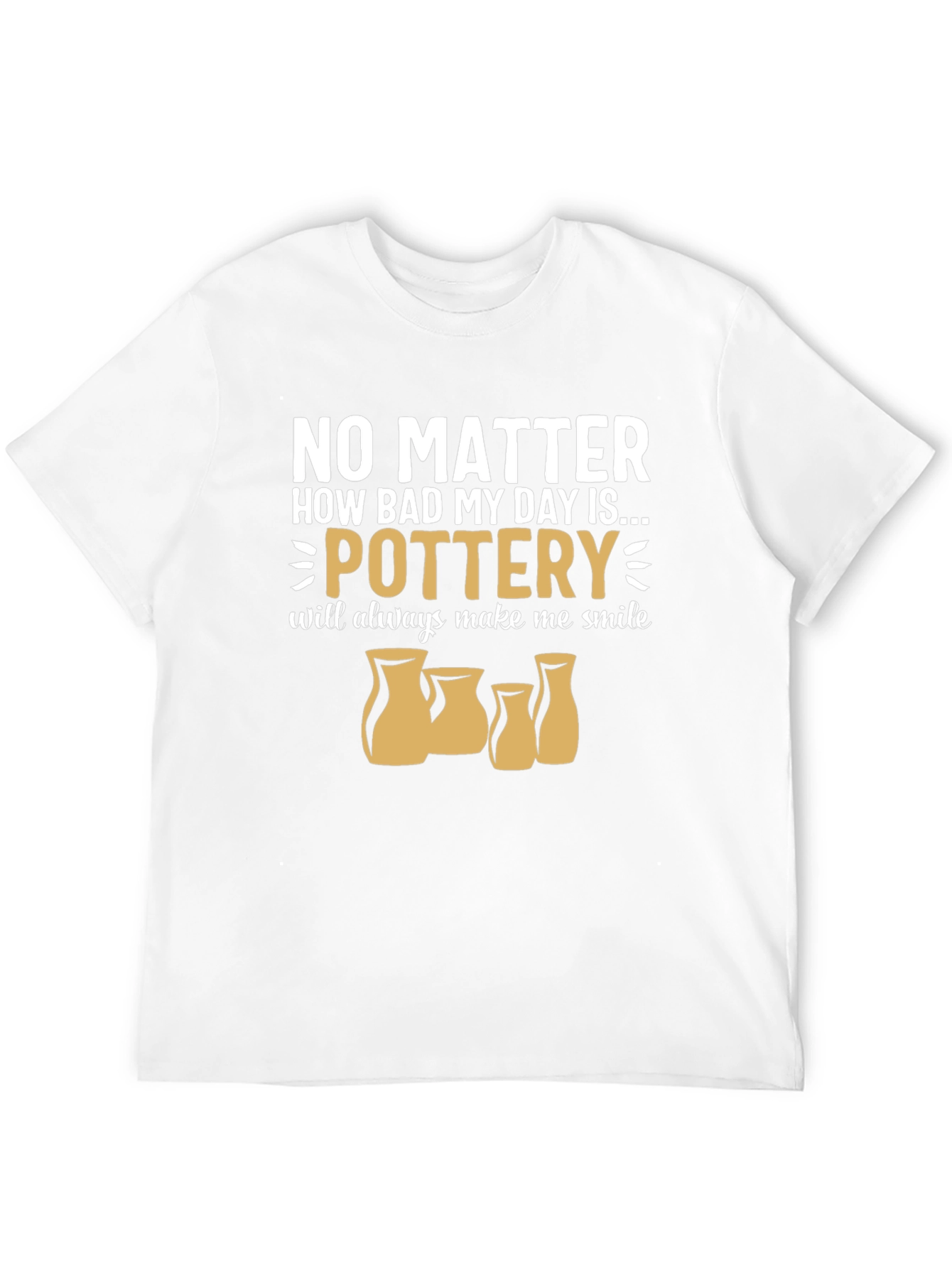 Black Pottery Lover T-Shirt: No Matter How Bad My Day... view 12