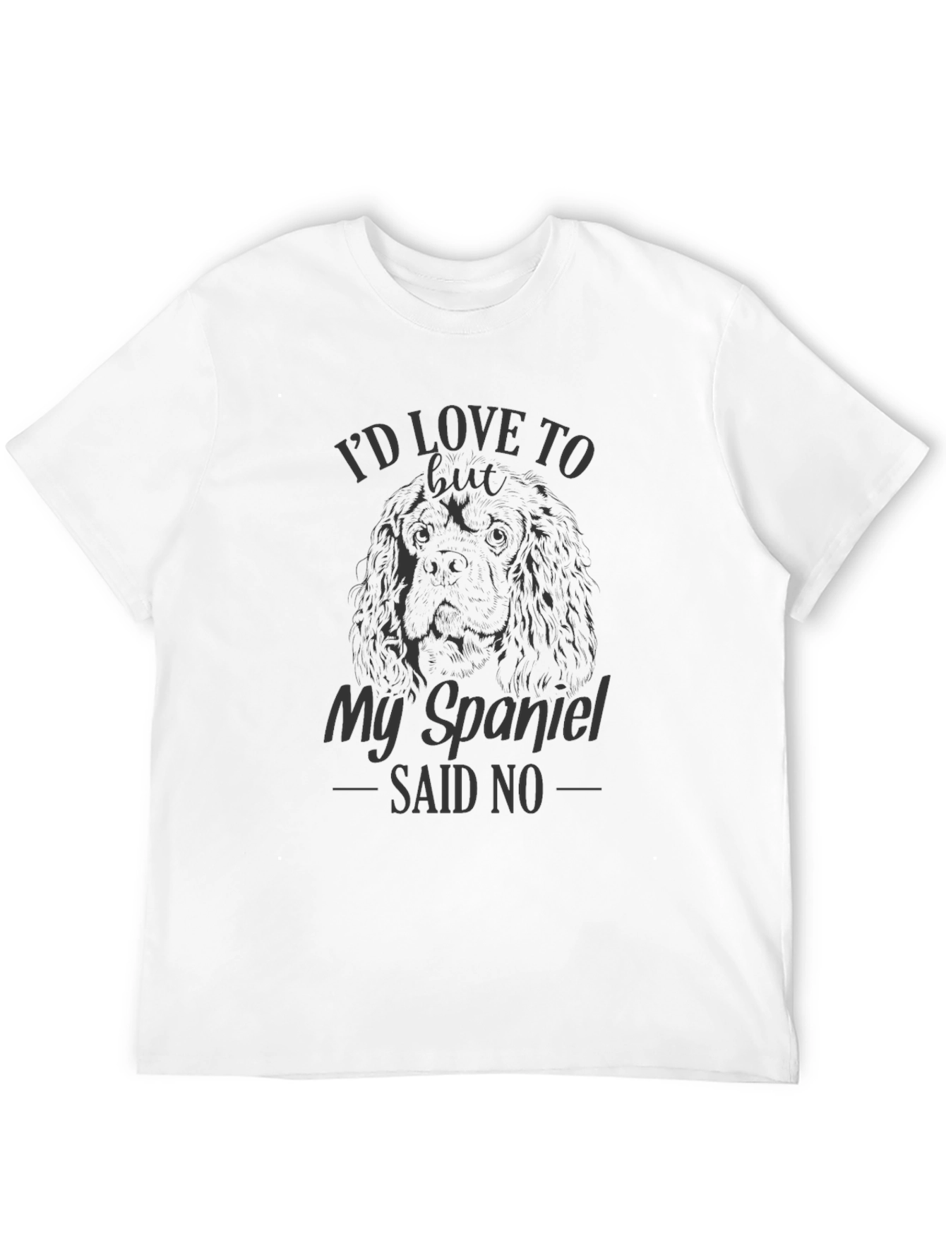 Black My Spaniel Said No - Funny Dog Lover T-Shirt view 12