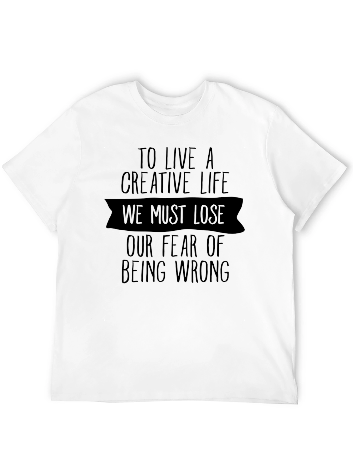 Black Creative Life T-Shirt - Fearless Design view 12