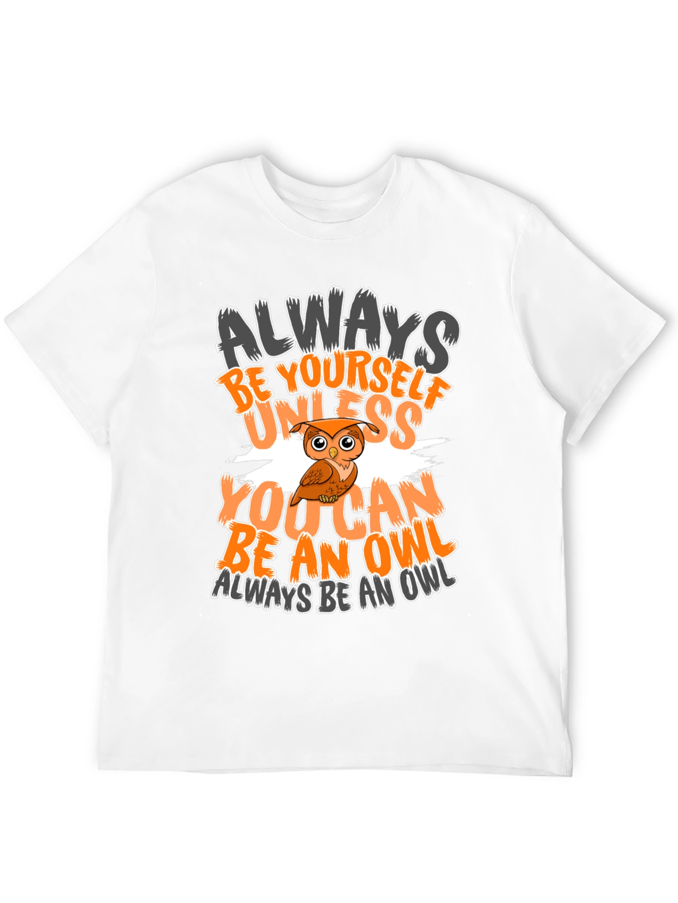 Black Always Be Yourself Unless You Can Be An Owl T-Shirt view 12