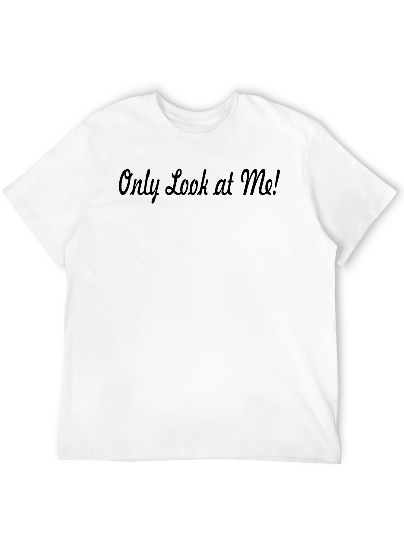 Black Only Look at Me! Graphic Tee - Bold Statement Shirt view 12