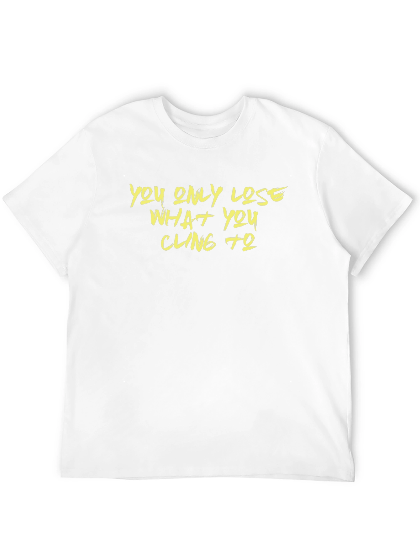 Black Quote Graphic T-Shirt: You Only Lose What You Cling To view 12