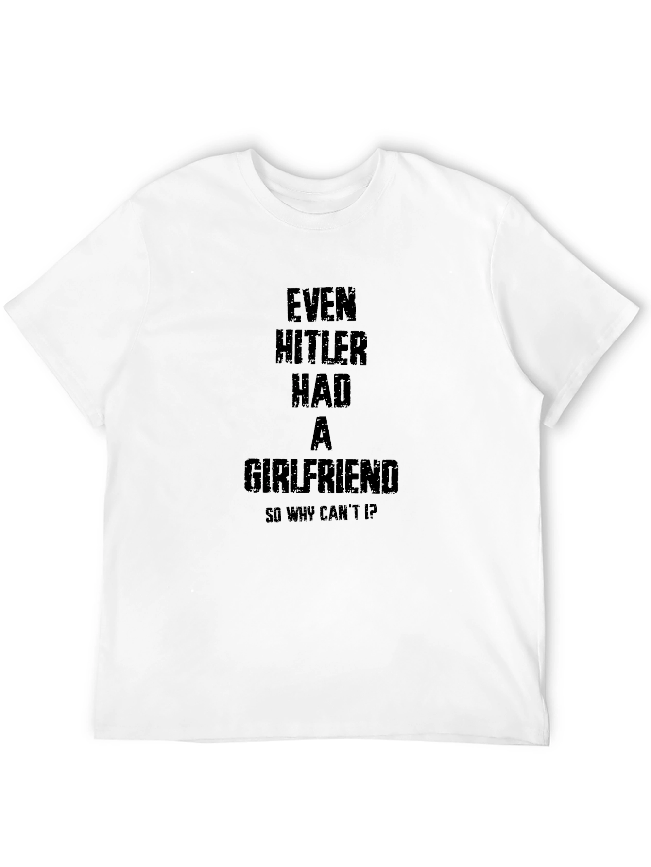 Black Even Hitler Had A Girlfriend Black T-Shirt view 12
