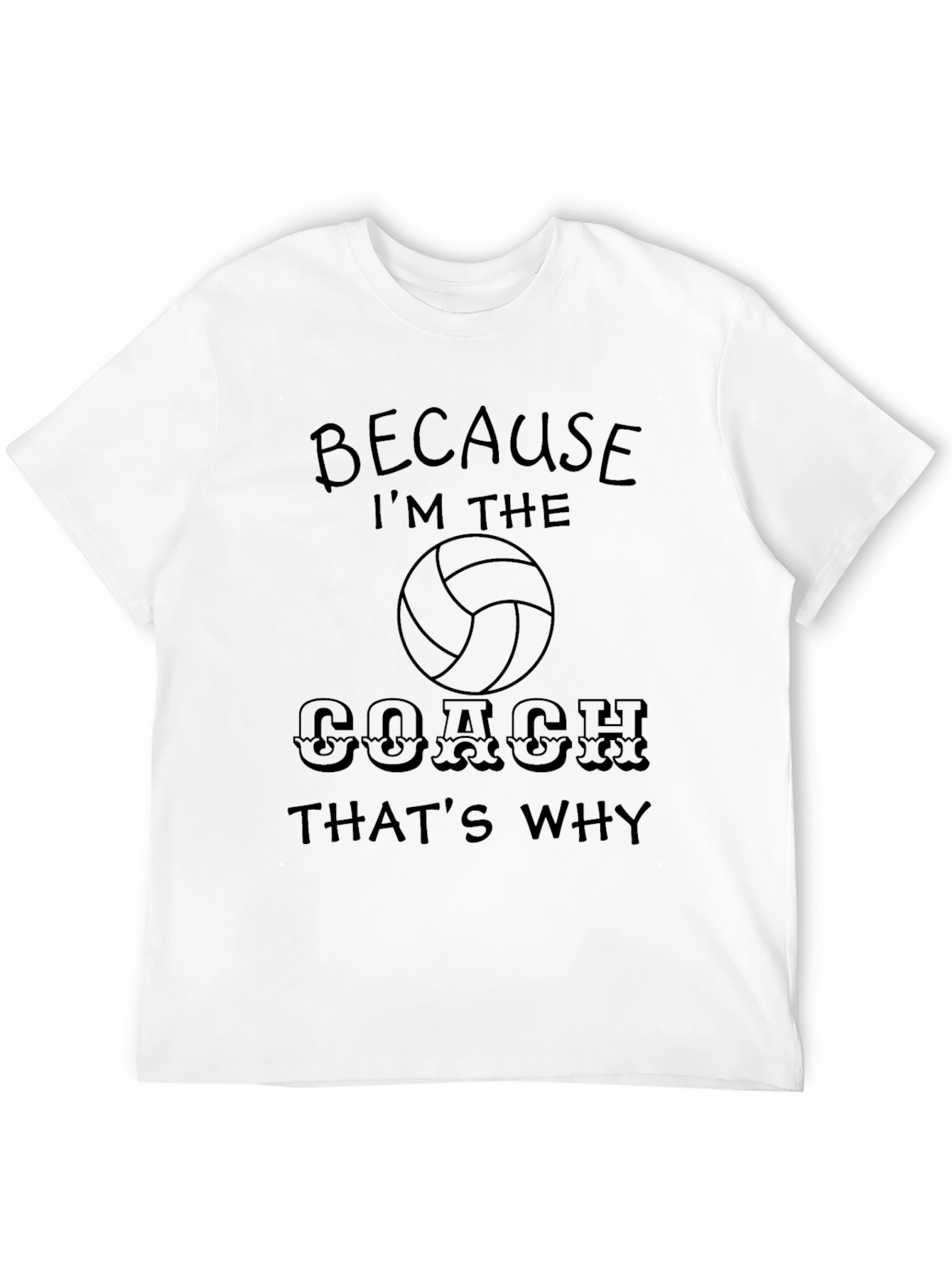 Black Volleyball Coach T-Shirt - Because I'm the Coach view 12