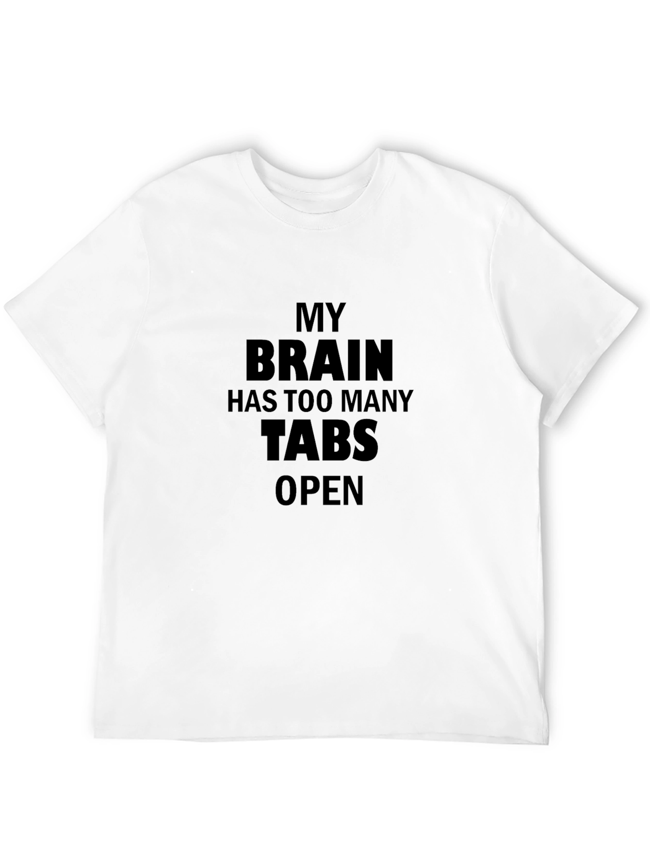 Black My Brain Has Too Many Tabs Open Funny T-Shirt view 12