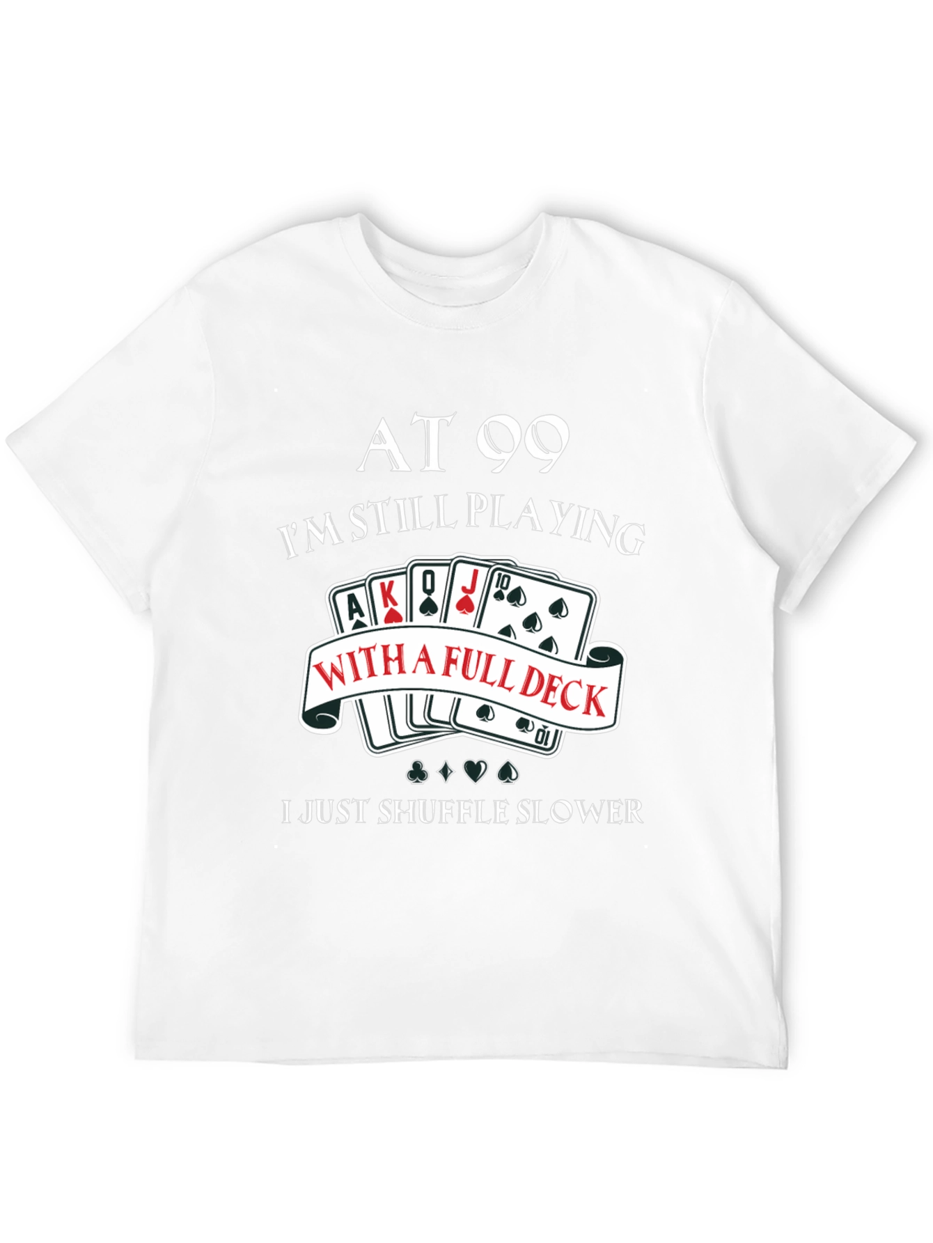 Black At 99 Full Deck Black T-Shirt view 12