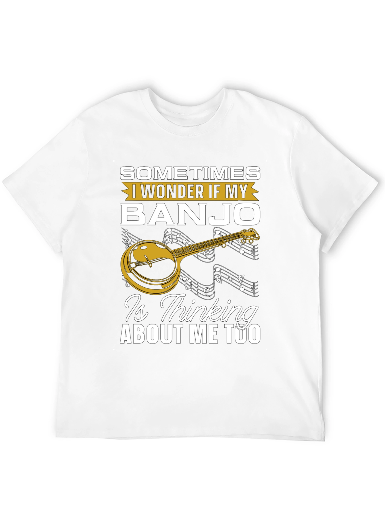 Black Banjo Lover T-Shirt: "Is My Banjo Thinking About Me Too?" view 12