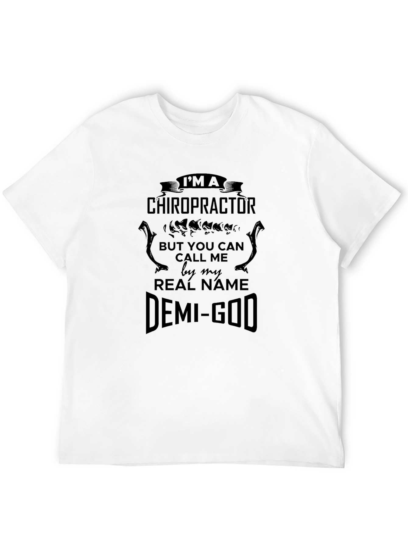 Black Chiropractor Demi-God T-Shirt - Funny Novelty Tee view 12