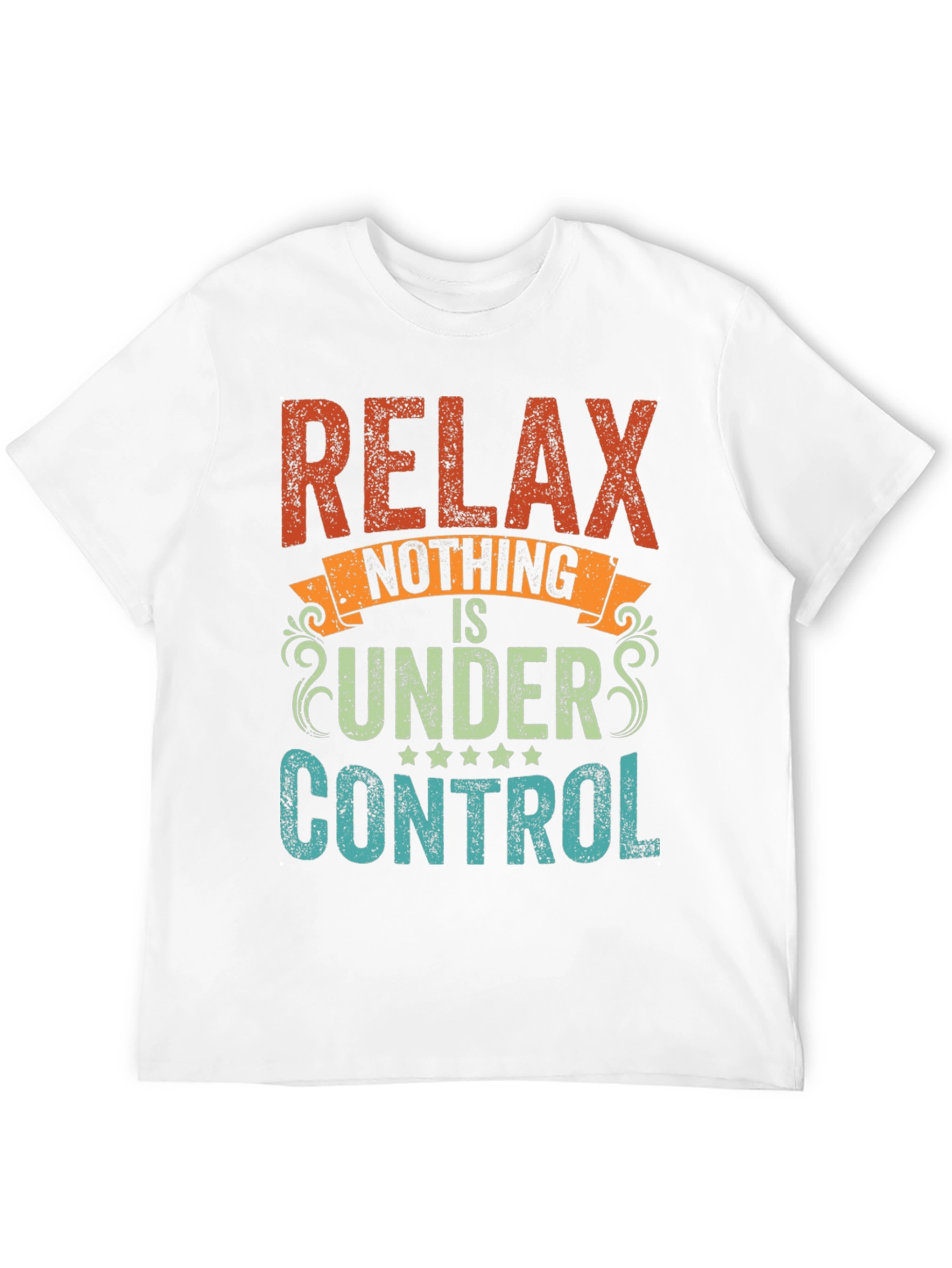 Black Relax Nothing Is Under Control Funny Slogan T-Shirt view 12